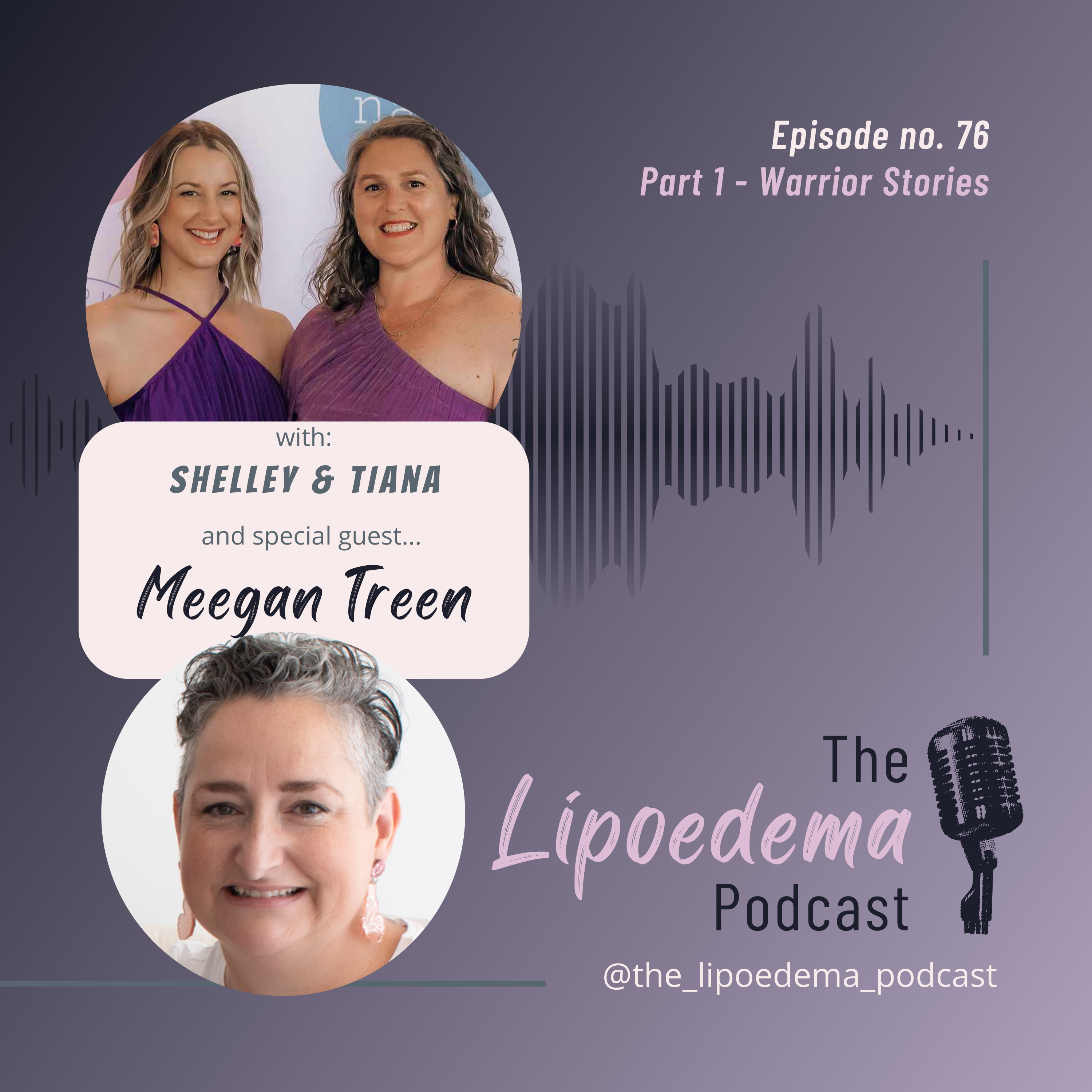 Ep 76 ~ Lipoedema Warrior and Lipoedema Australia Vice Chair Meegan Treen episode artwork