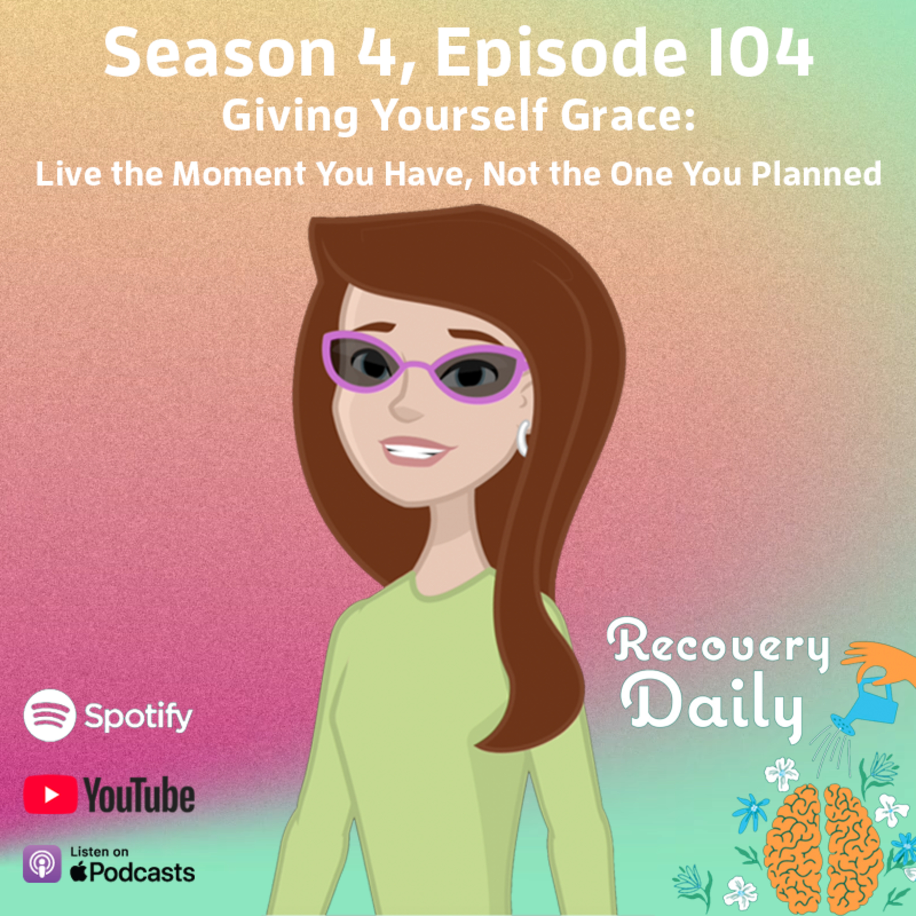 Giving Yourself Grace: Live the Moment You Have, Not the One You Planned episode artwork