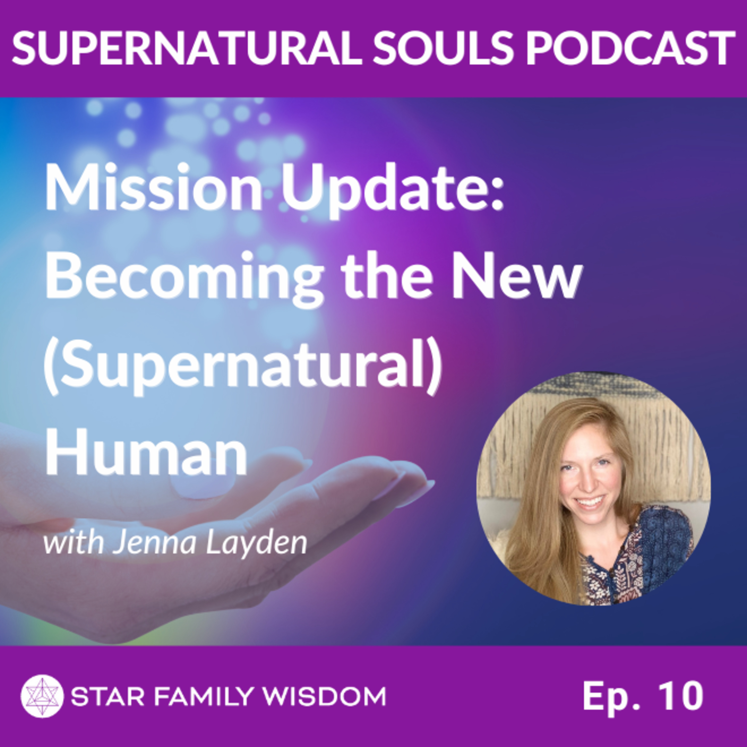 Ep 10: Mission Update: Becoming the New (Supernatural) Human episode artwork