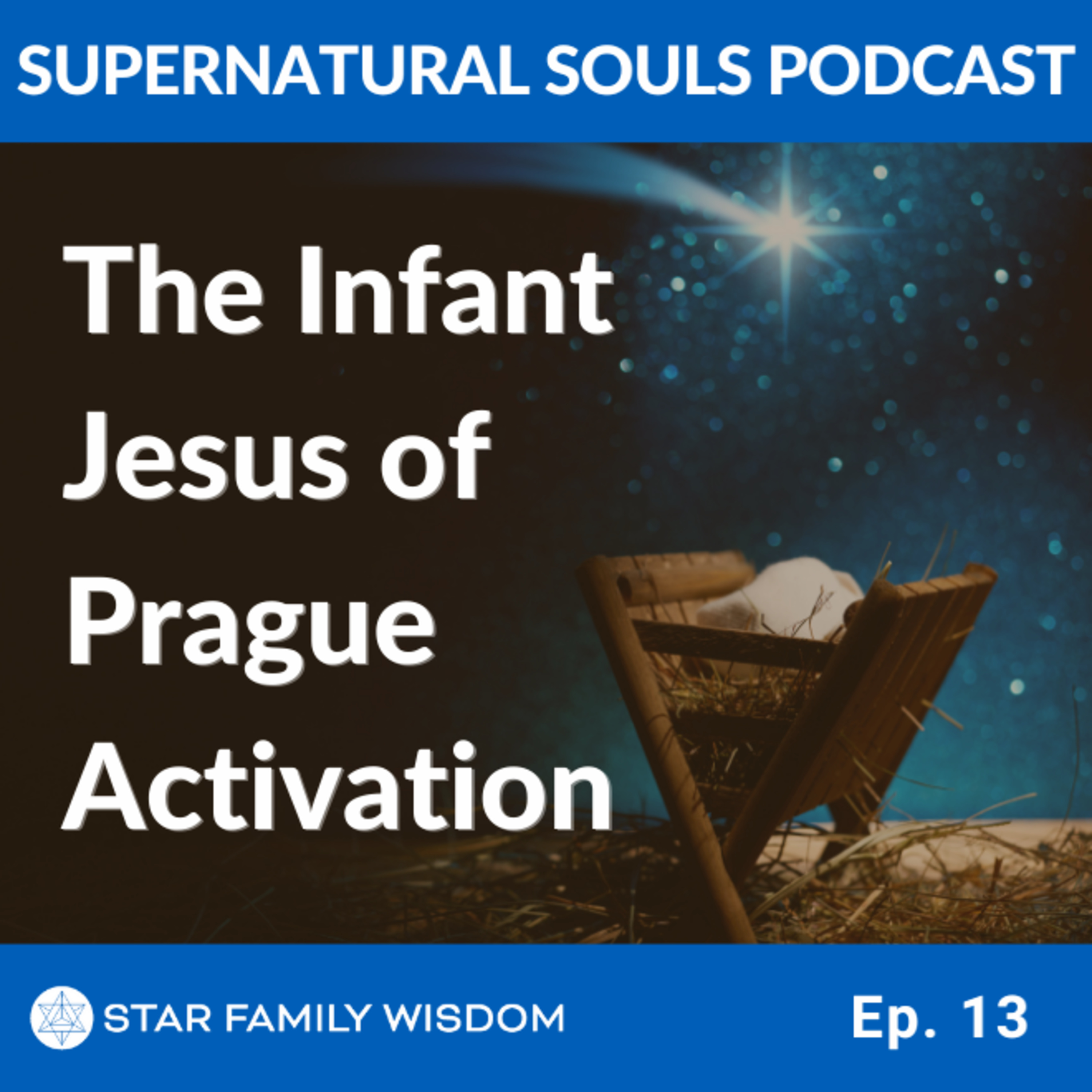 Ep 13: The Infant Jesus of Prague Activation I Mother Mary Activation Part 2 episode artwork