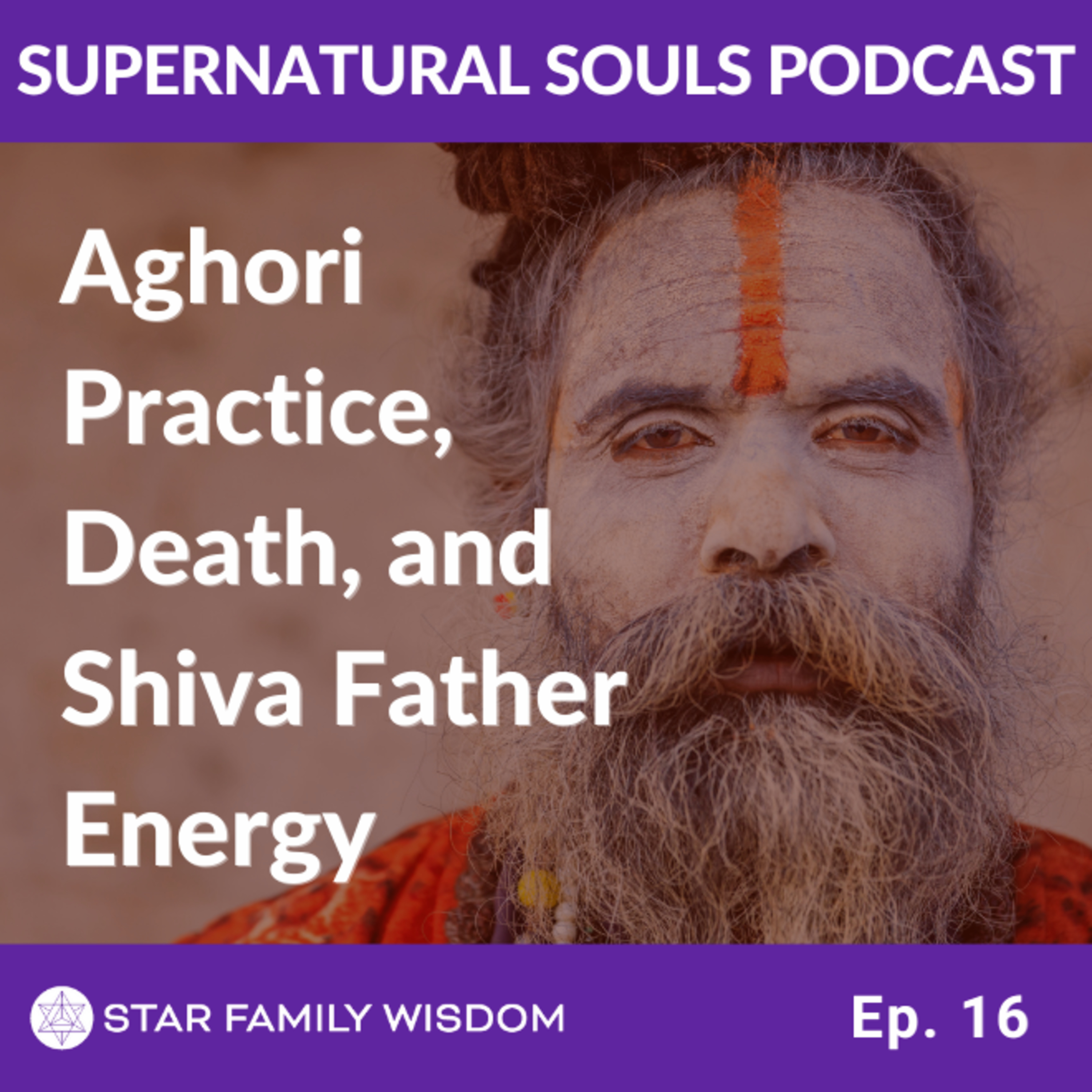 Ep 16: Aghori Practice, Death, and Shiva Father Energy I Shivaratri episode artwork