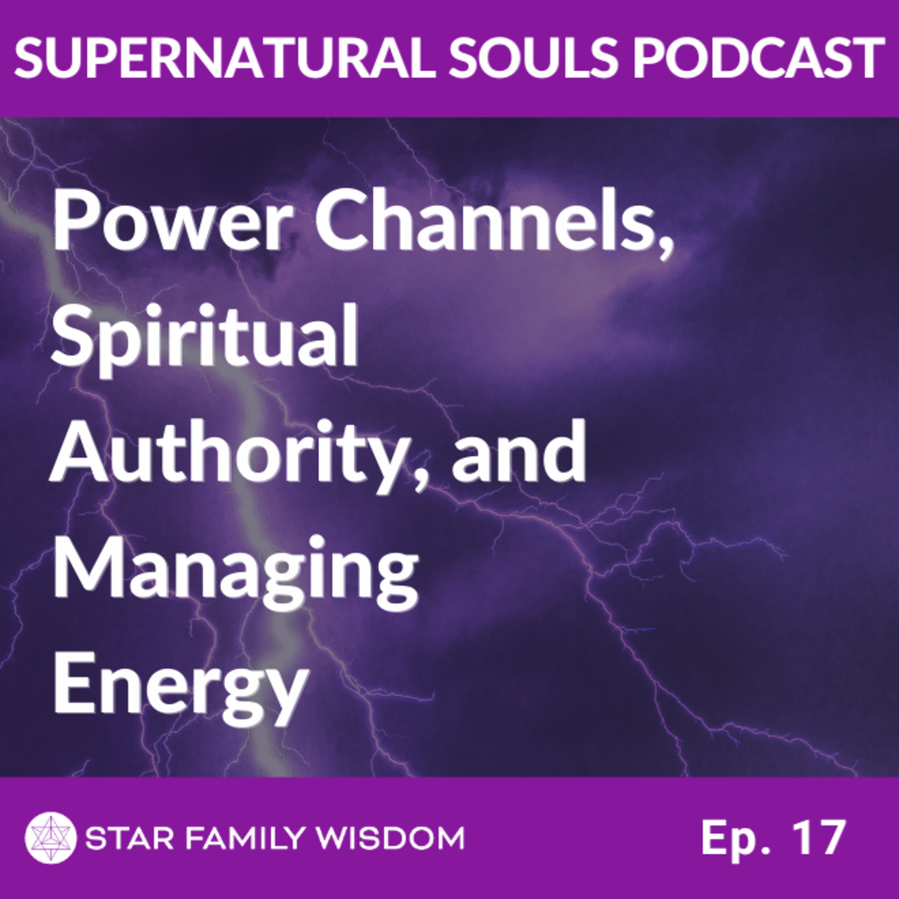 Ep 17: Power Channels, Spirituality Authority, and Managing Energy episode artwork