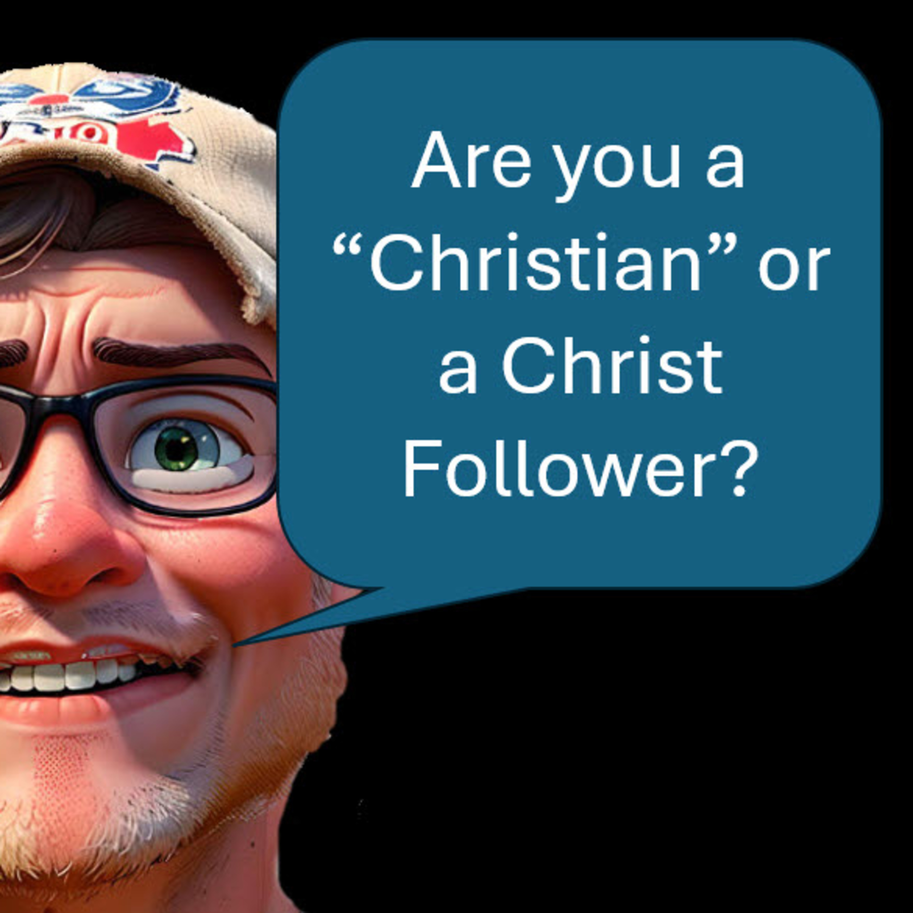 Are you a "Christian" or Christ Follower?