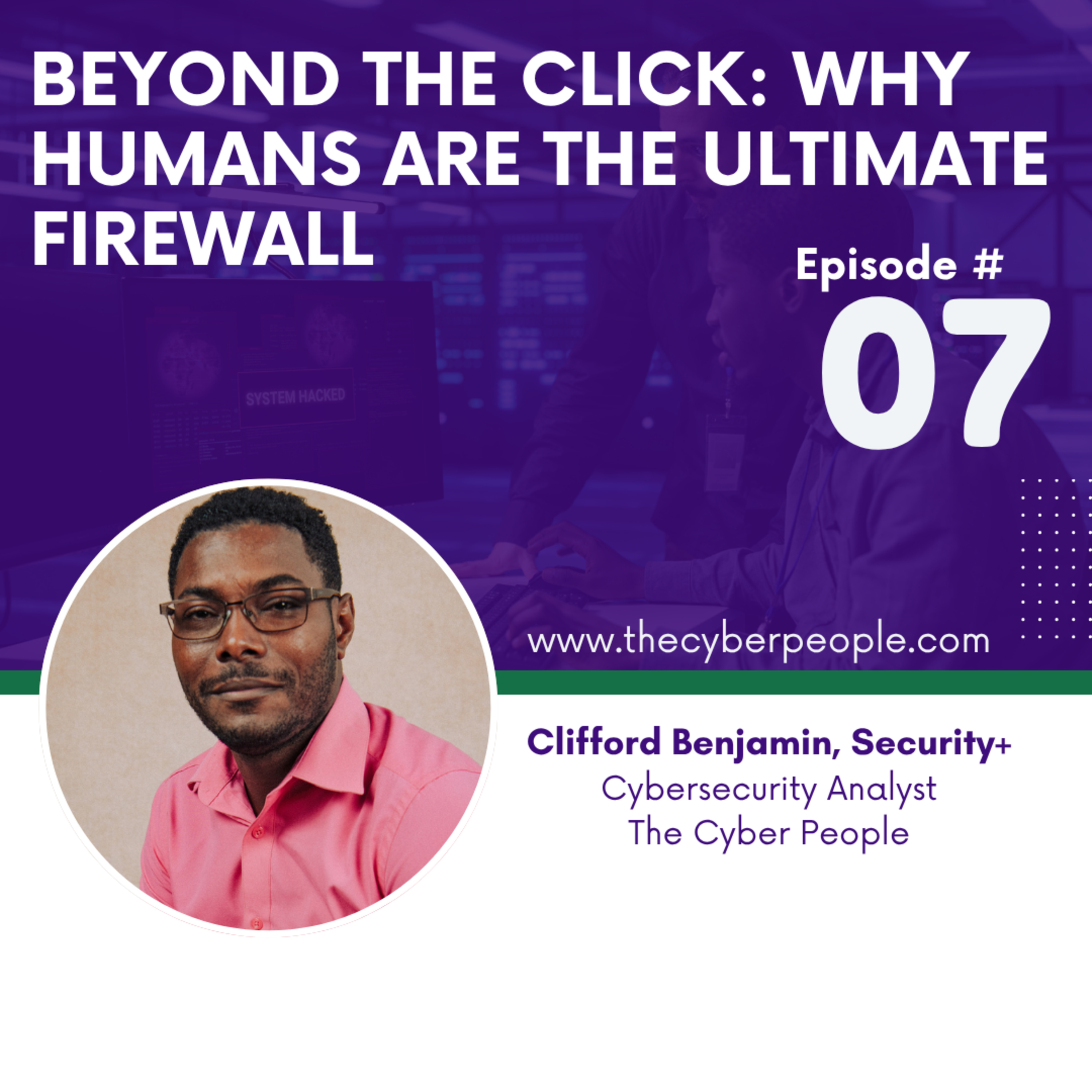 Episode #07: Beyond the Click: Why Humans are the Ultimate Firewall episode artwork