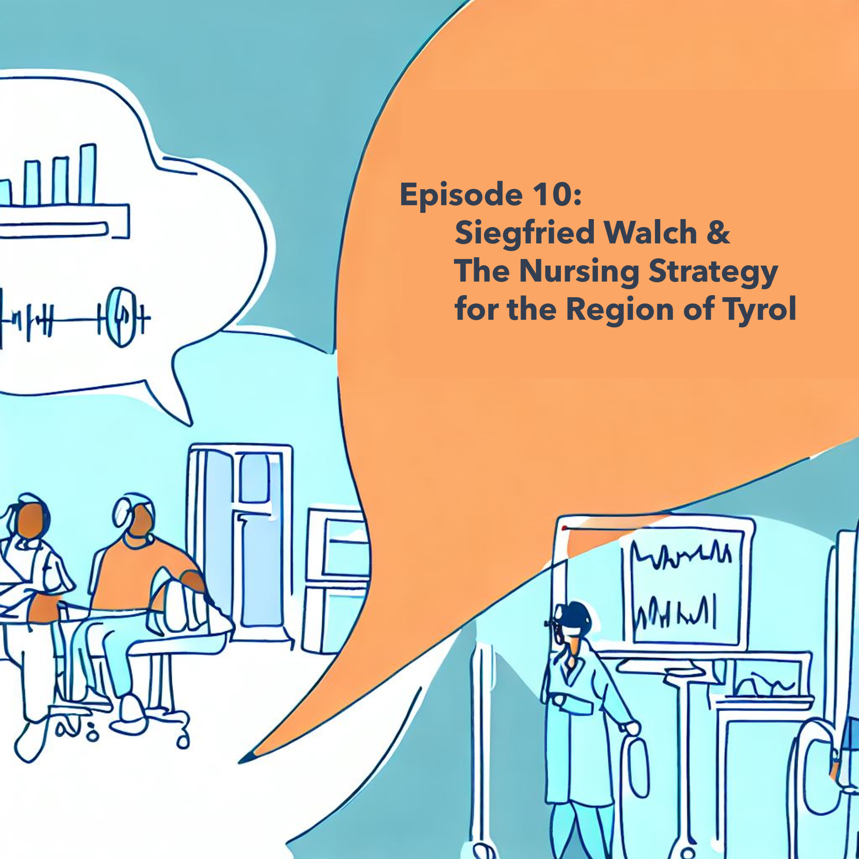 Episode 10: Siegfried Walch & The Nursing Strategy for the Region of Tyrol