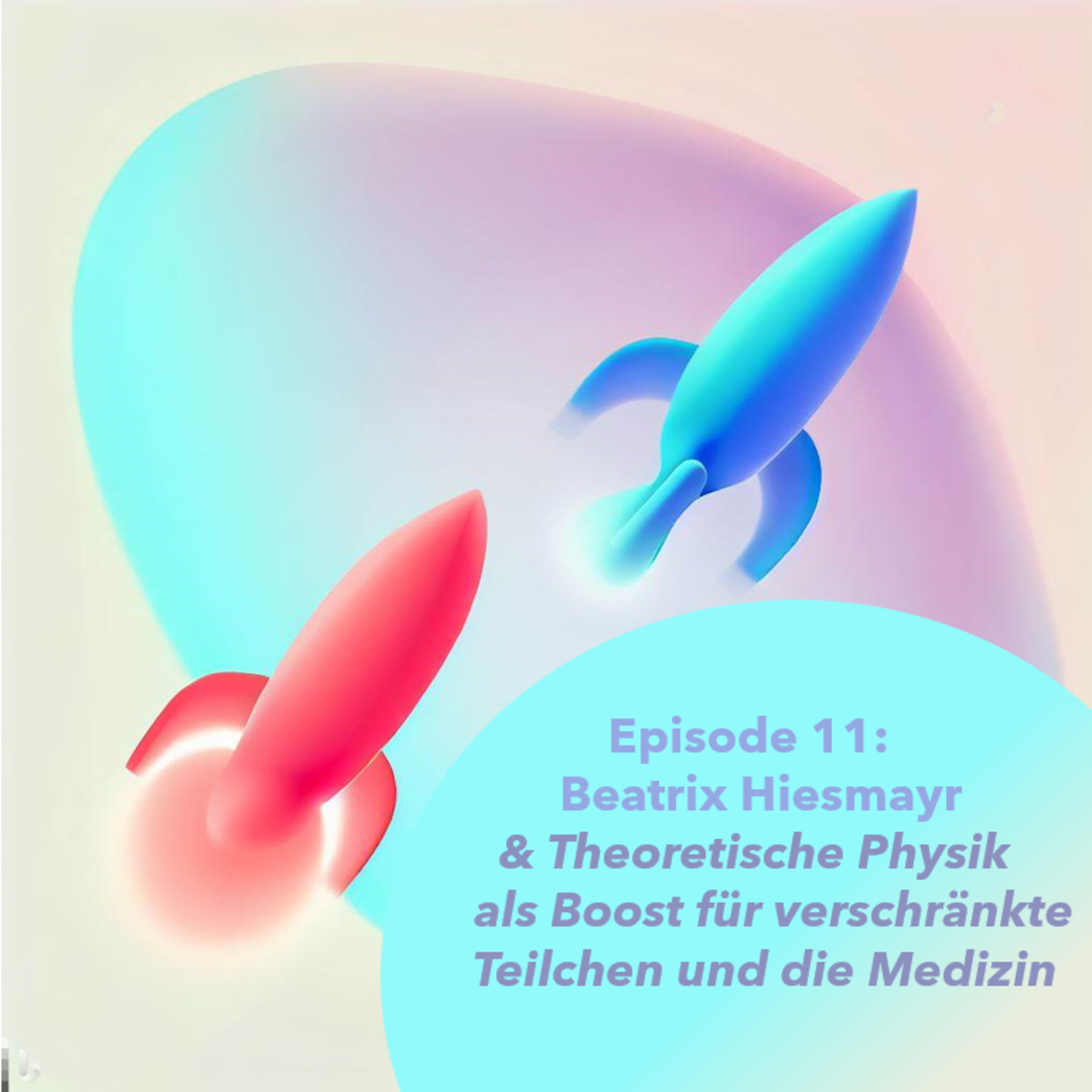 Episode 11: Beatrix Hiesmayr & Theoretische Physik als Boost für verschränkte Teilchen und die Medizin