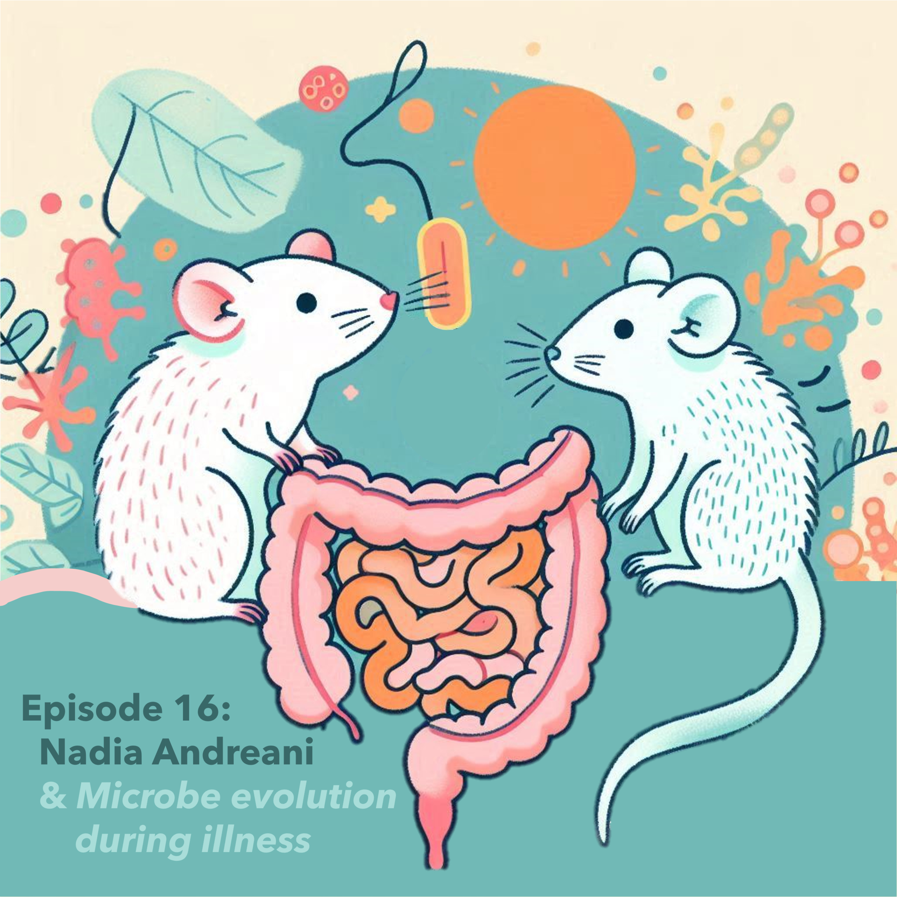 Episode 16: Nadia Andreani & Microbe evolution during illness