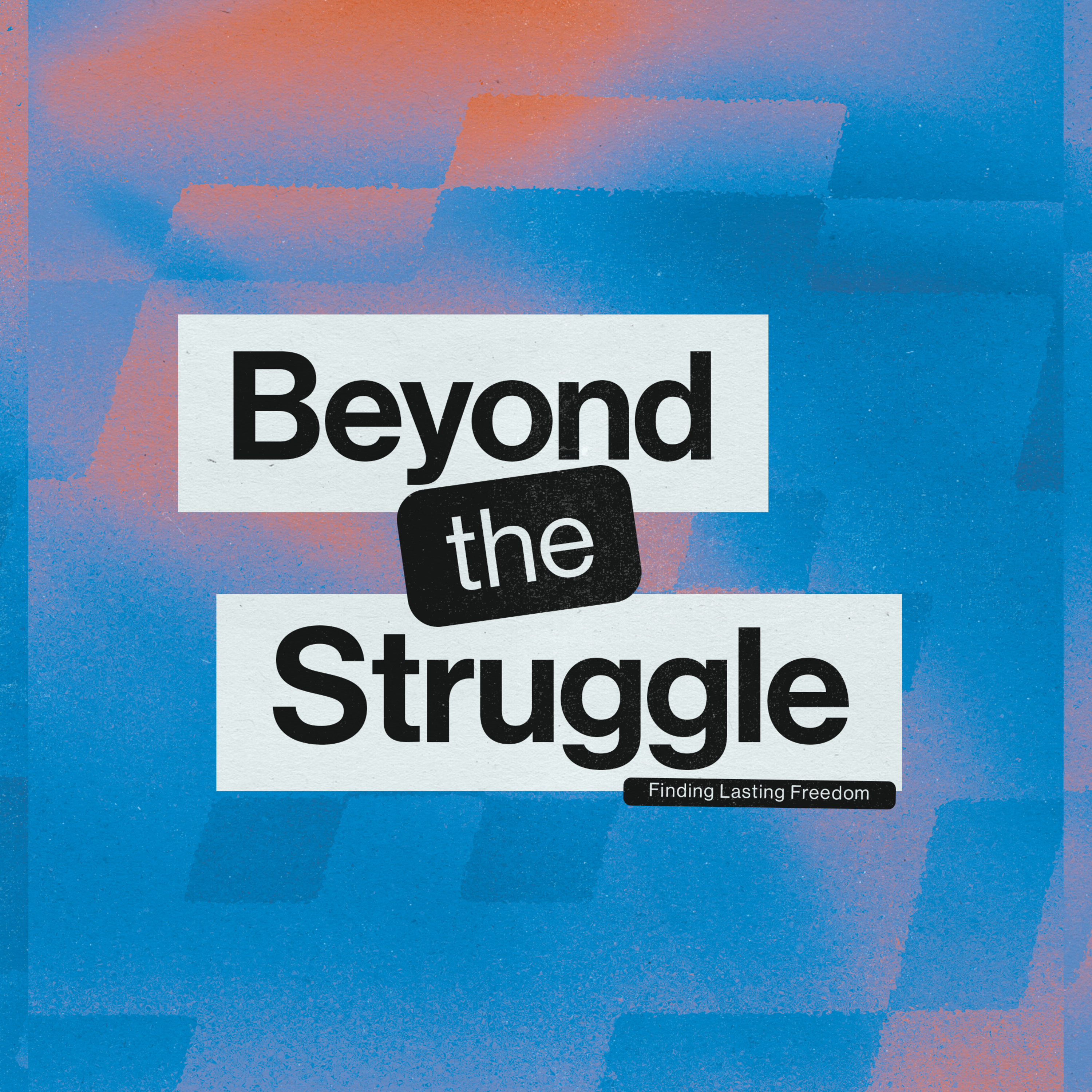 Beyond the Struggle: Walking in Freedom & Purpose episode artwork