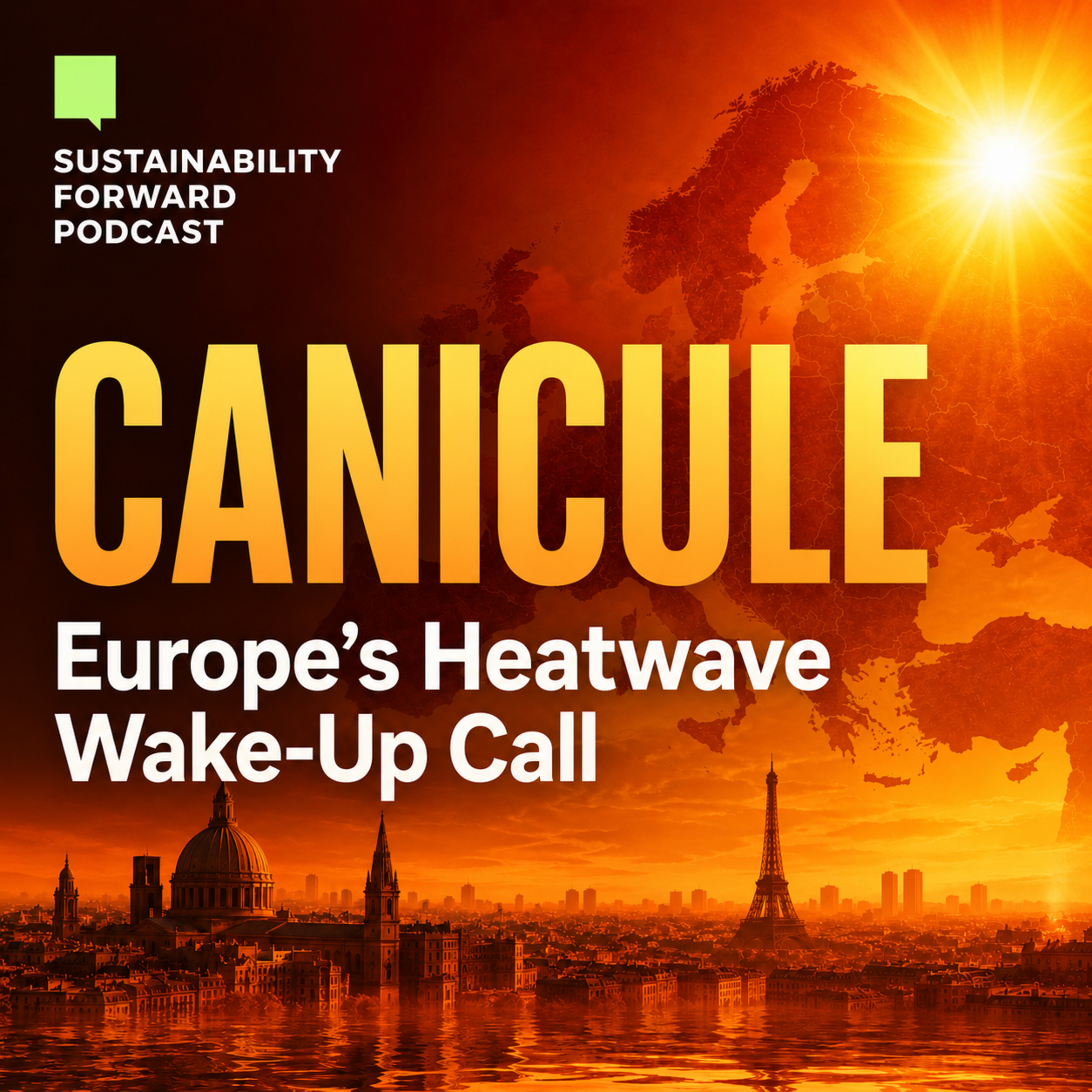 S4E12: Canicule - Europe’s Heatwave Wake-Up Call S4E12: Canicule - Europe’s Heatwave Wake-Up Call