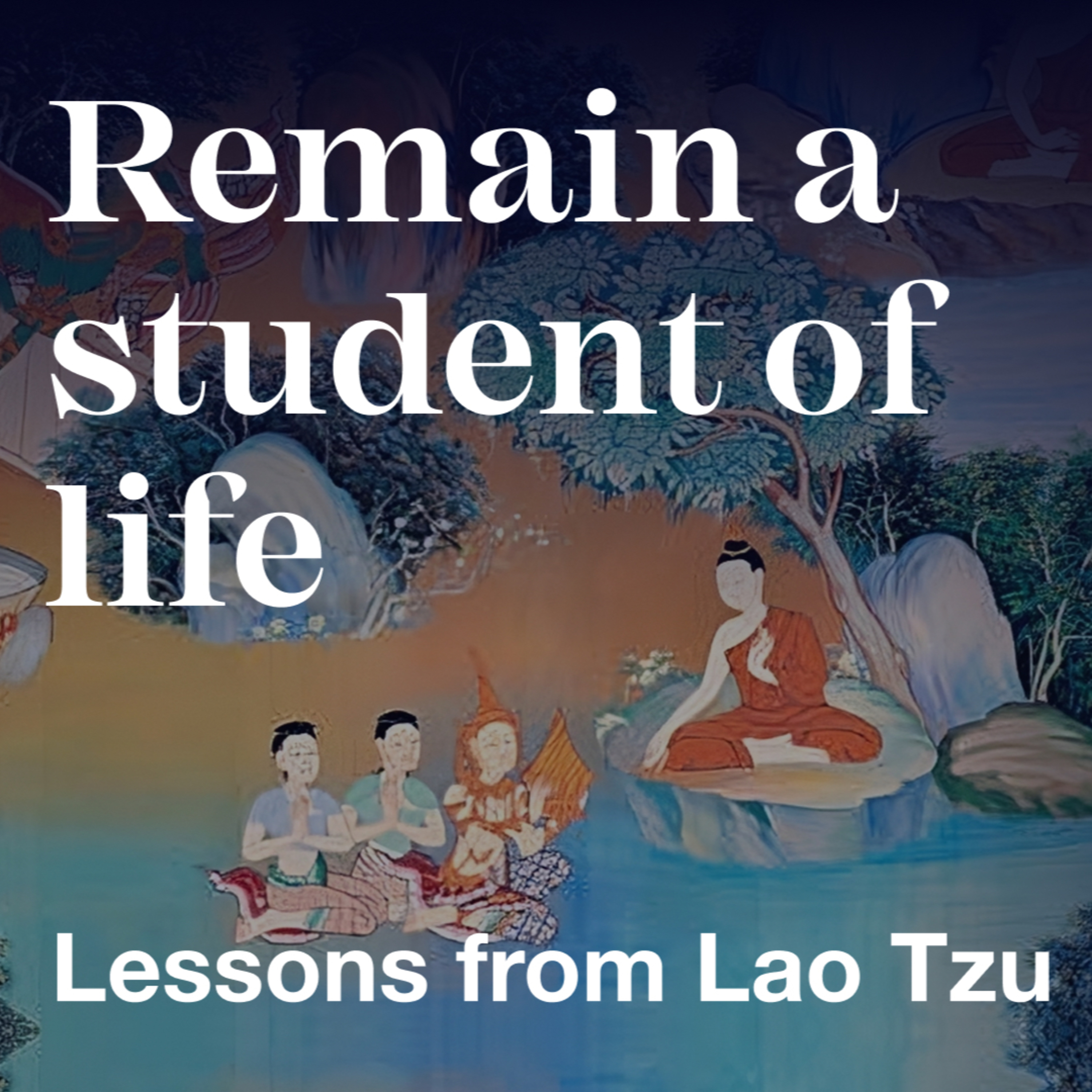 Remain A Student Of Life: Lessons From Lao Tzu | Dave Mann episode artwork