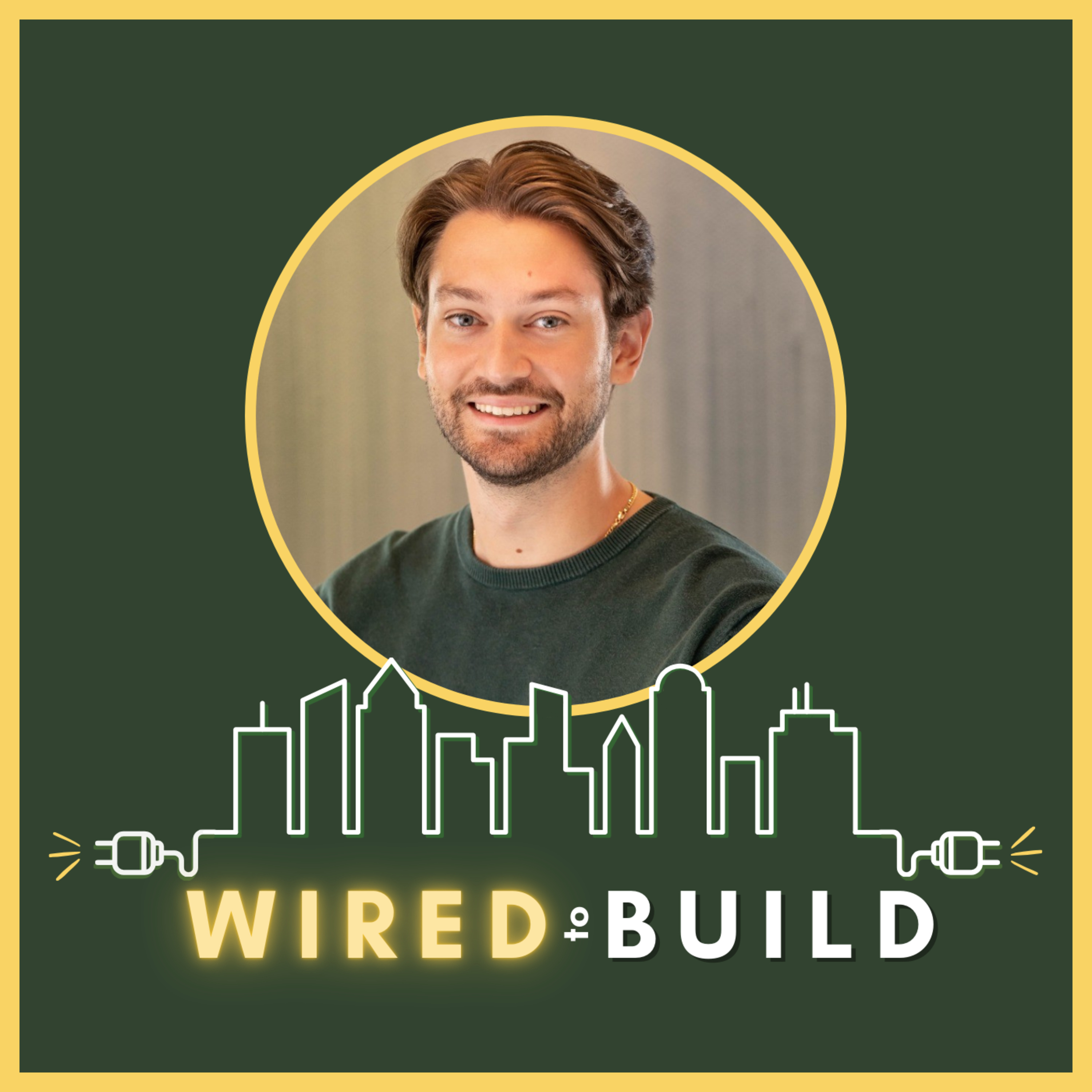 Wired to Build