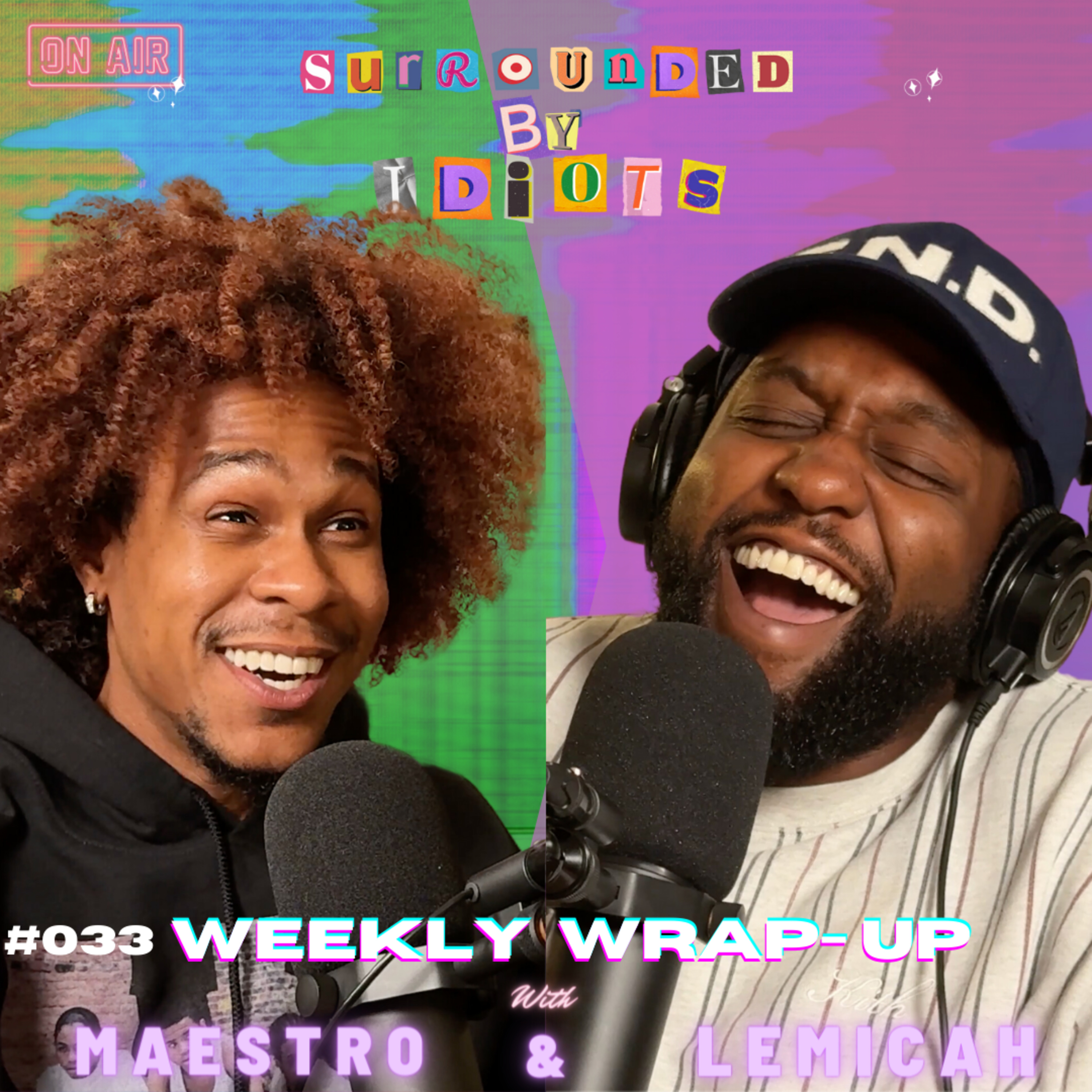 Surrounded By Idiots - #033 - WEEKLY WRAP-UP - Mo'Nique, Taylor Swift & The Superbowl episode artwork