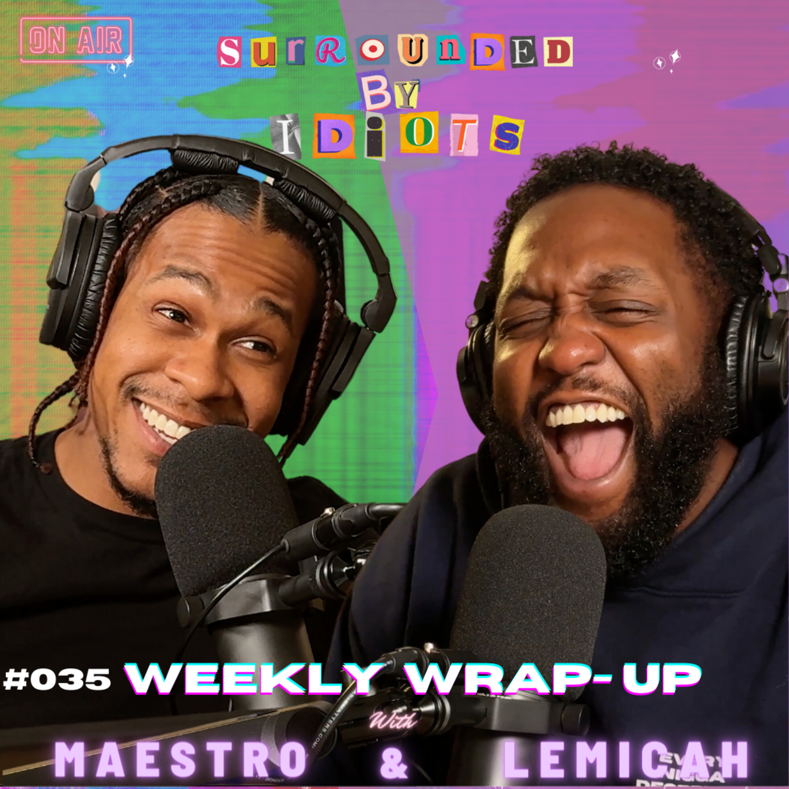 Surrounded By Idiots - #035 - WEEKLY WRAP-UP - Ebony Alerts, Shay Shay & Climate Change