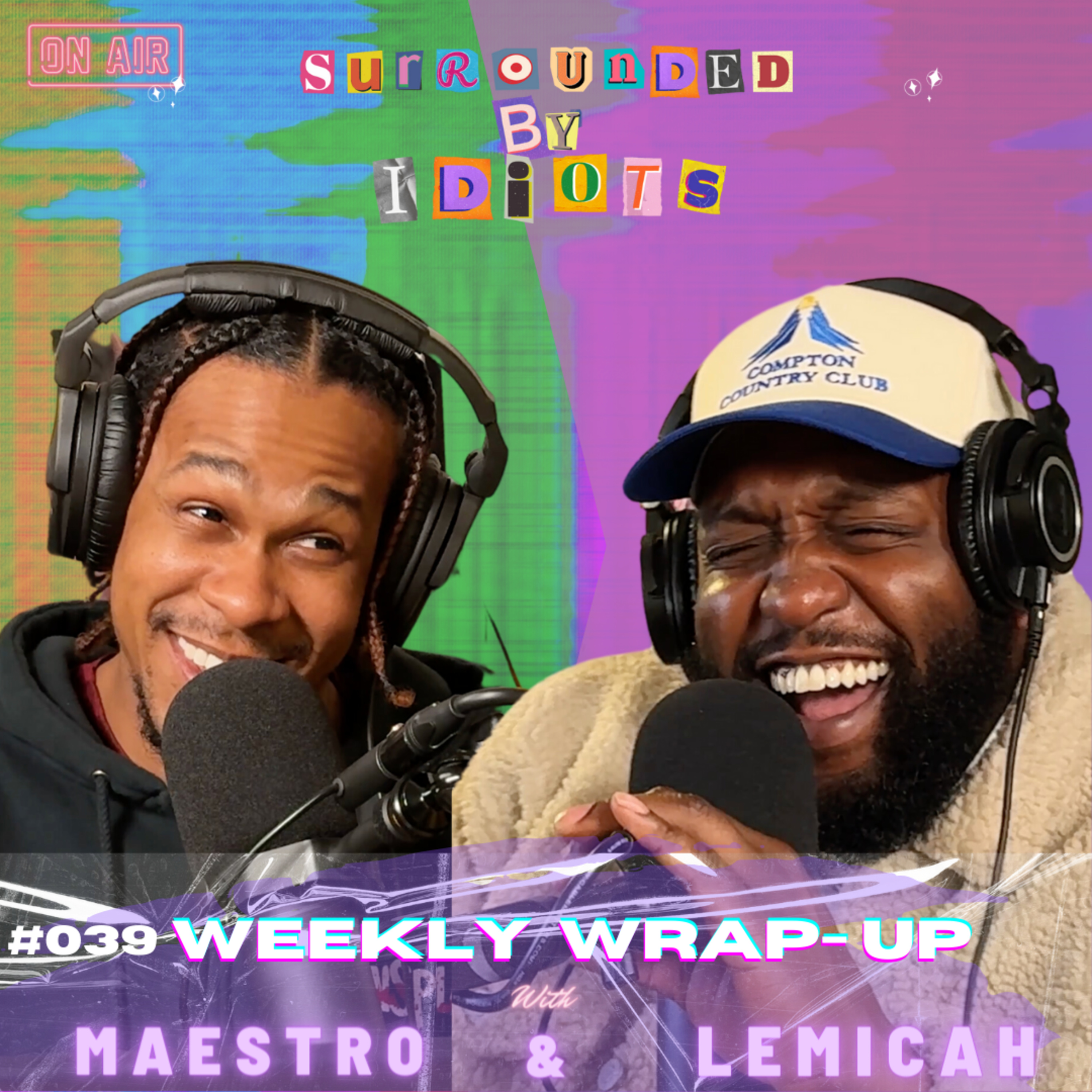 Surrounded By Idiots - #039 - WEEKLY WRAP-UP - Lupe Fiasco, John Witherspoon  episode artwork