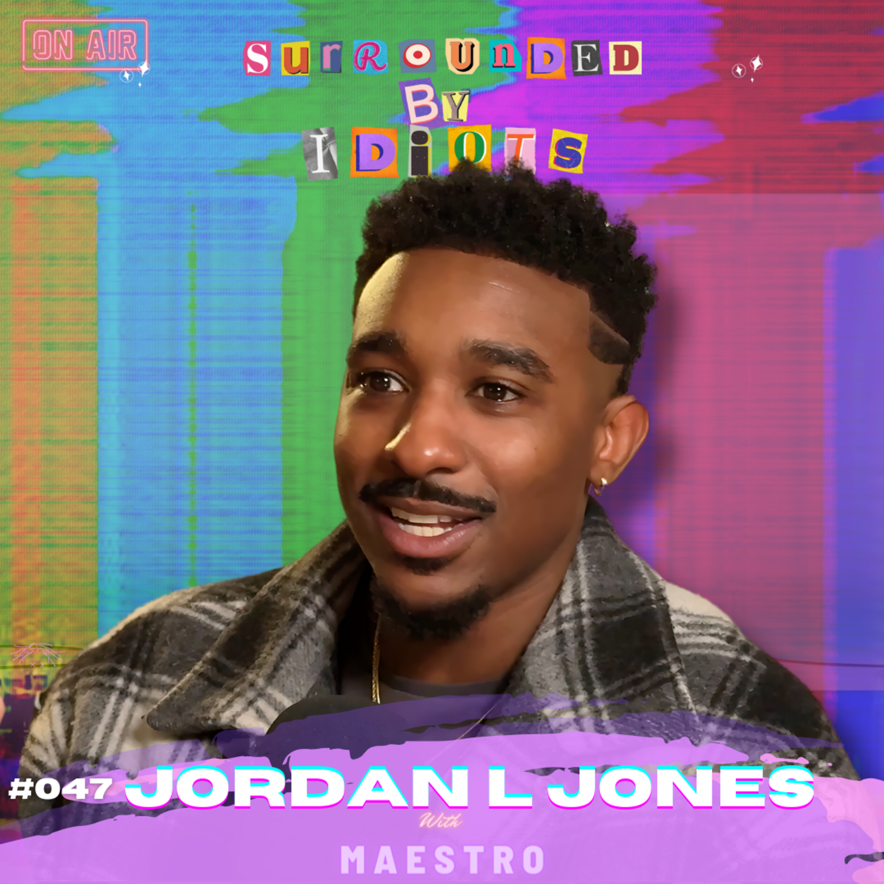 Behind Bel-Air: with Jordan L. Jones | Surrounded by Idiots - #47 episode artwork