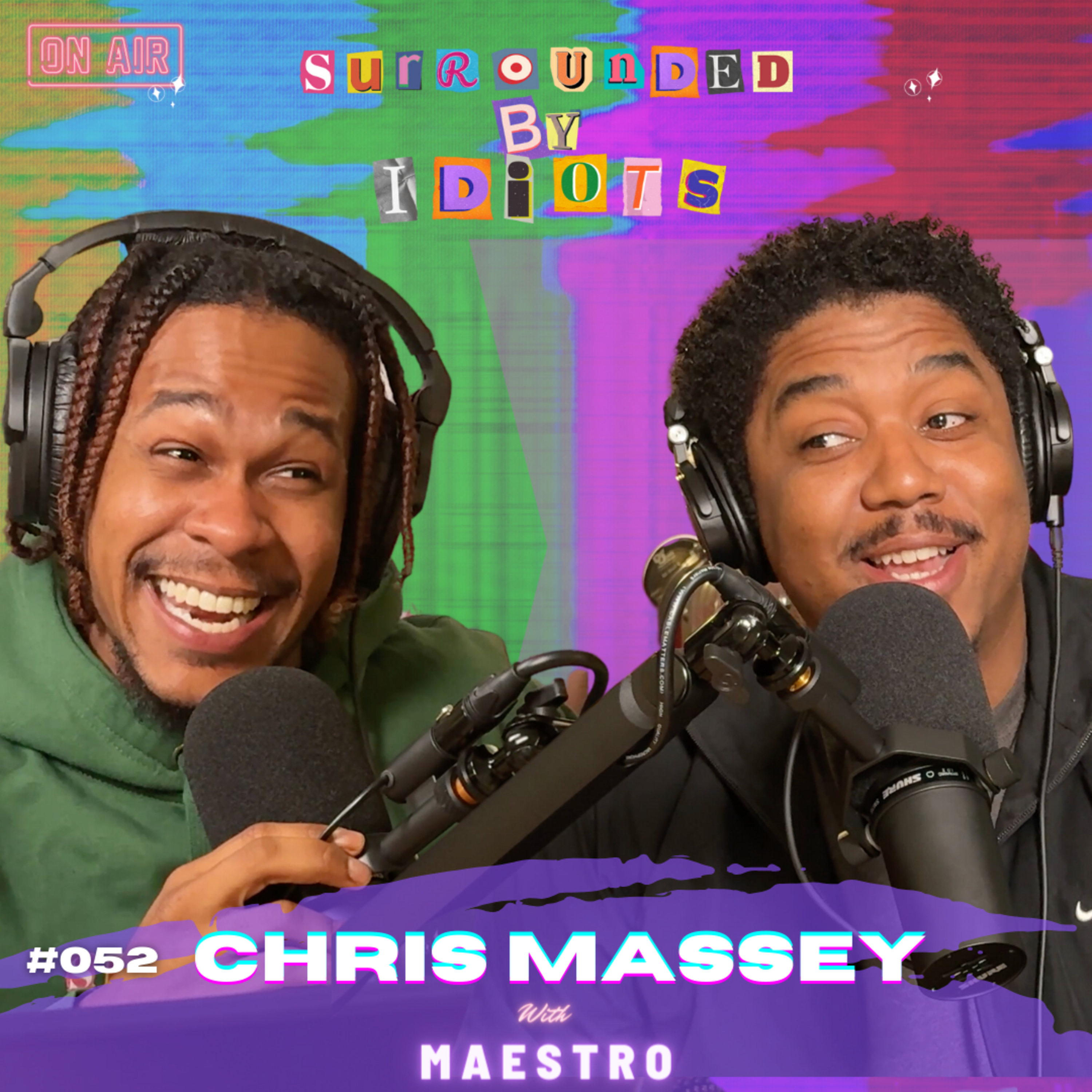 Chris Massey Uncensored: Nickelodeon, Fatherhood, Fame, and Future! | Surrounded By Idiots #052 episode artwork
