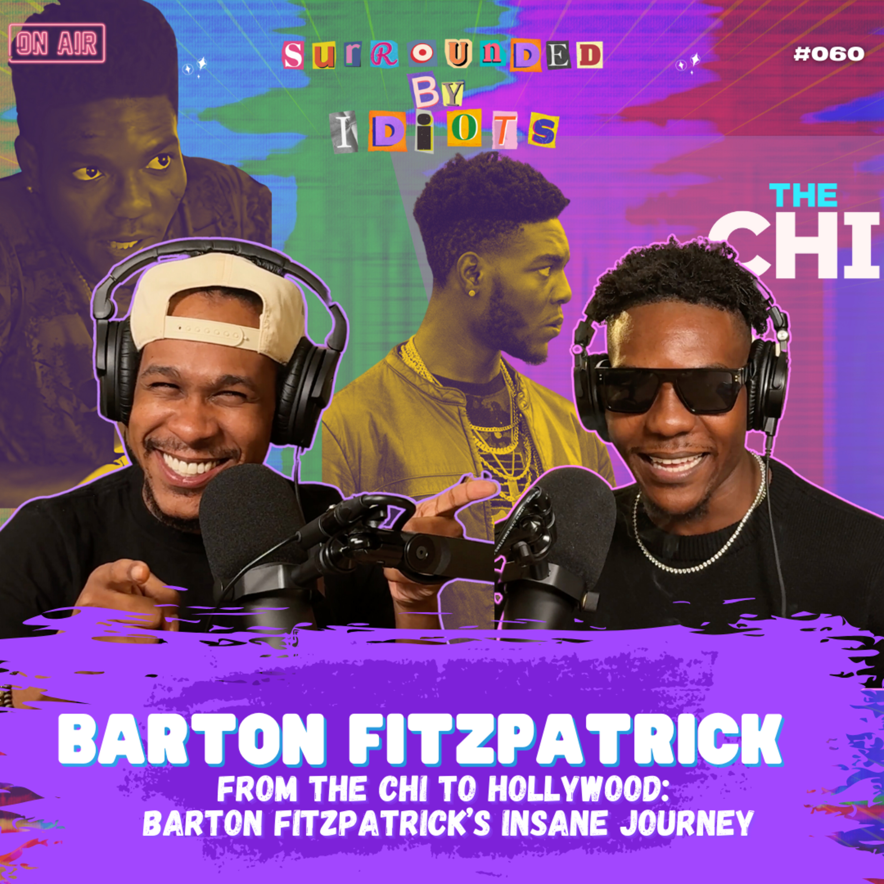 Barton Fitzpatrick: From The Chi to Hollywood | Surrounded By Idiots #060 episode artwork