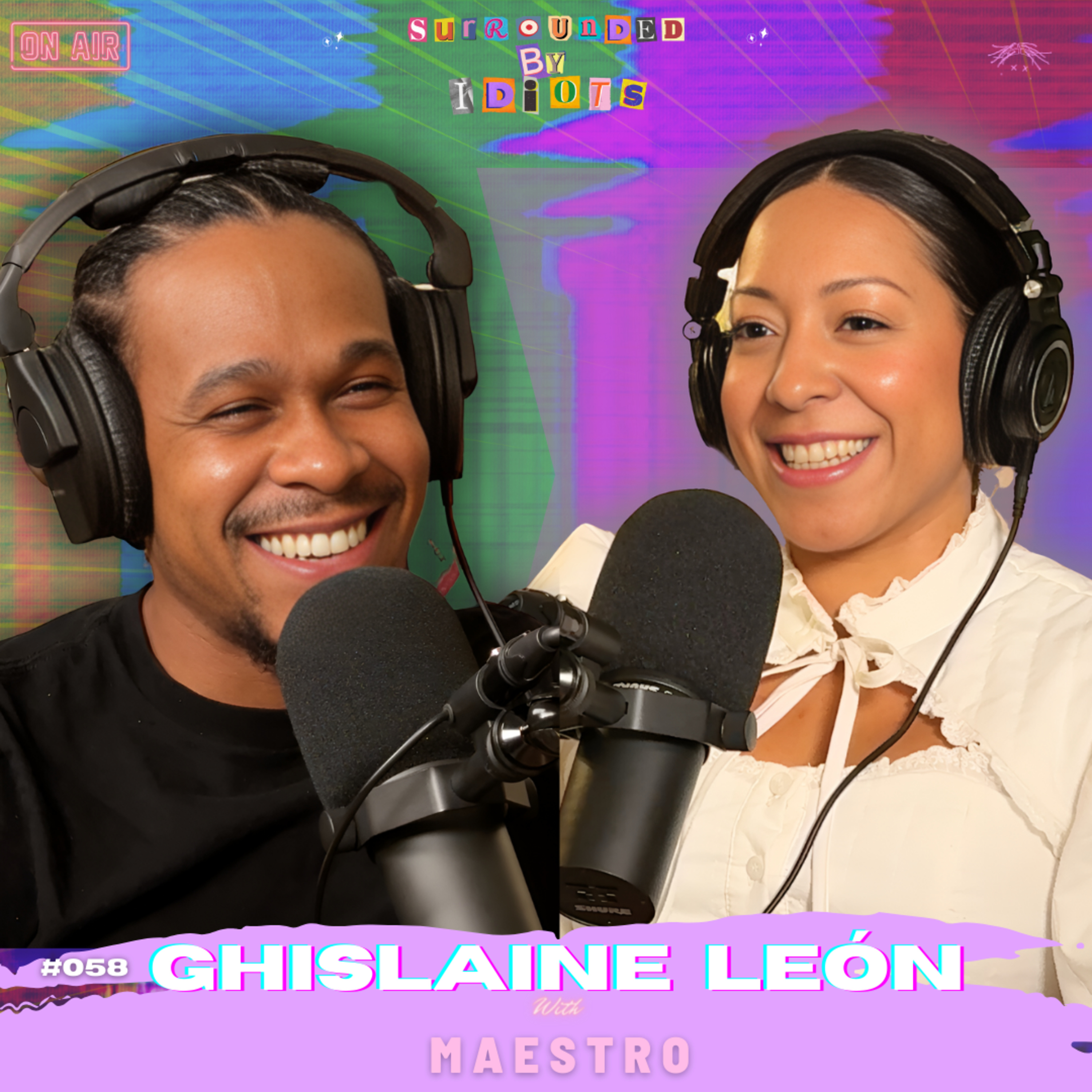 Ghislaine León: Dream it. Build it. Grow it. | Surrounded By Idiots #058