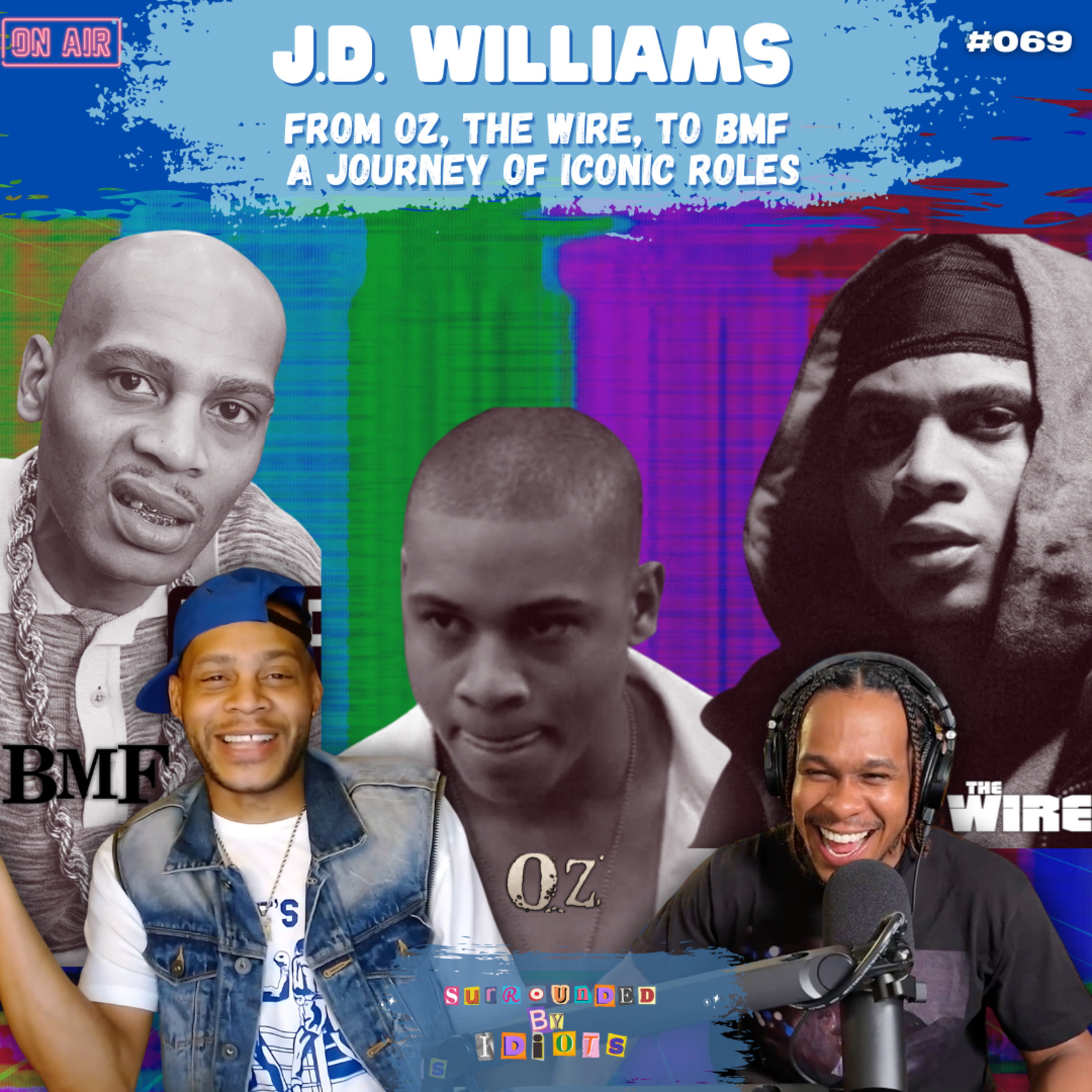 JD Williams: From Oz, The Wire, to BMF - A Journey of Iconic Roles | Surrounded By Idiots #069 episode artwork
