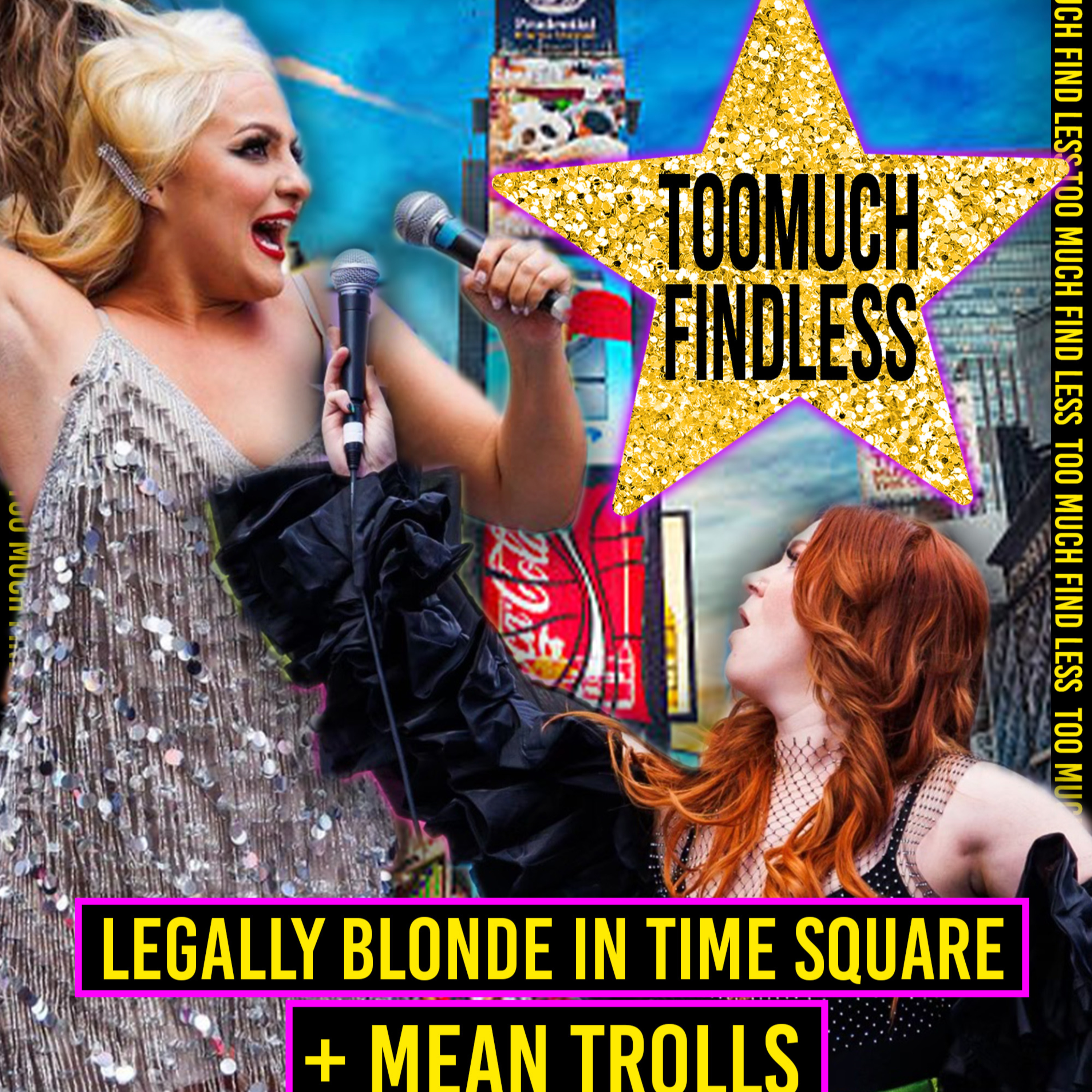 Too Much Find Less EP 4: She’s Blonde, Time Square, Mean Trolls, and Shamming Kids episode artwork