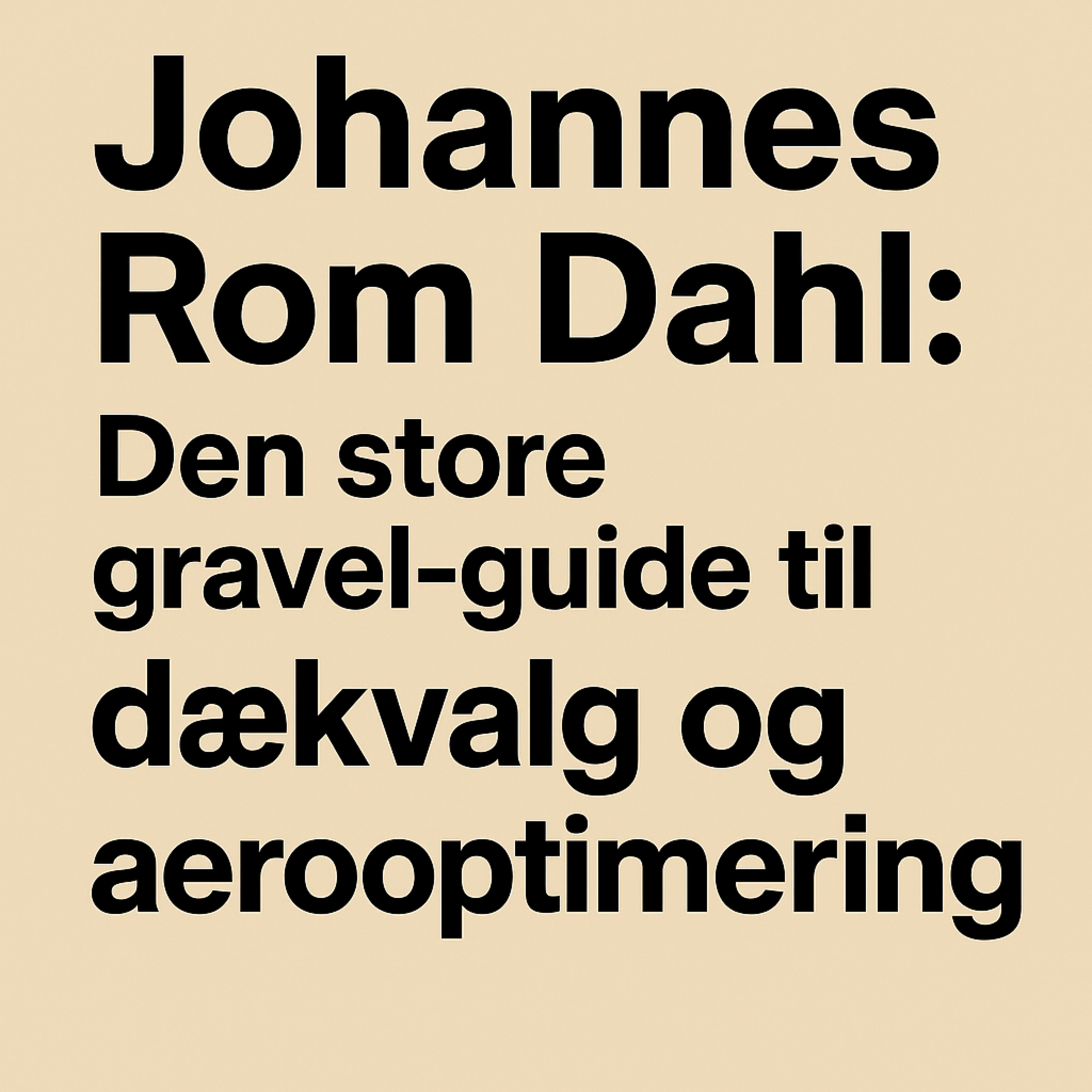 Johannes Rom Dahl: Den store gravel guide til dækvalg og aerooptimering episode artwork