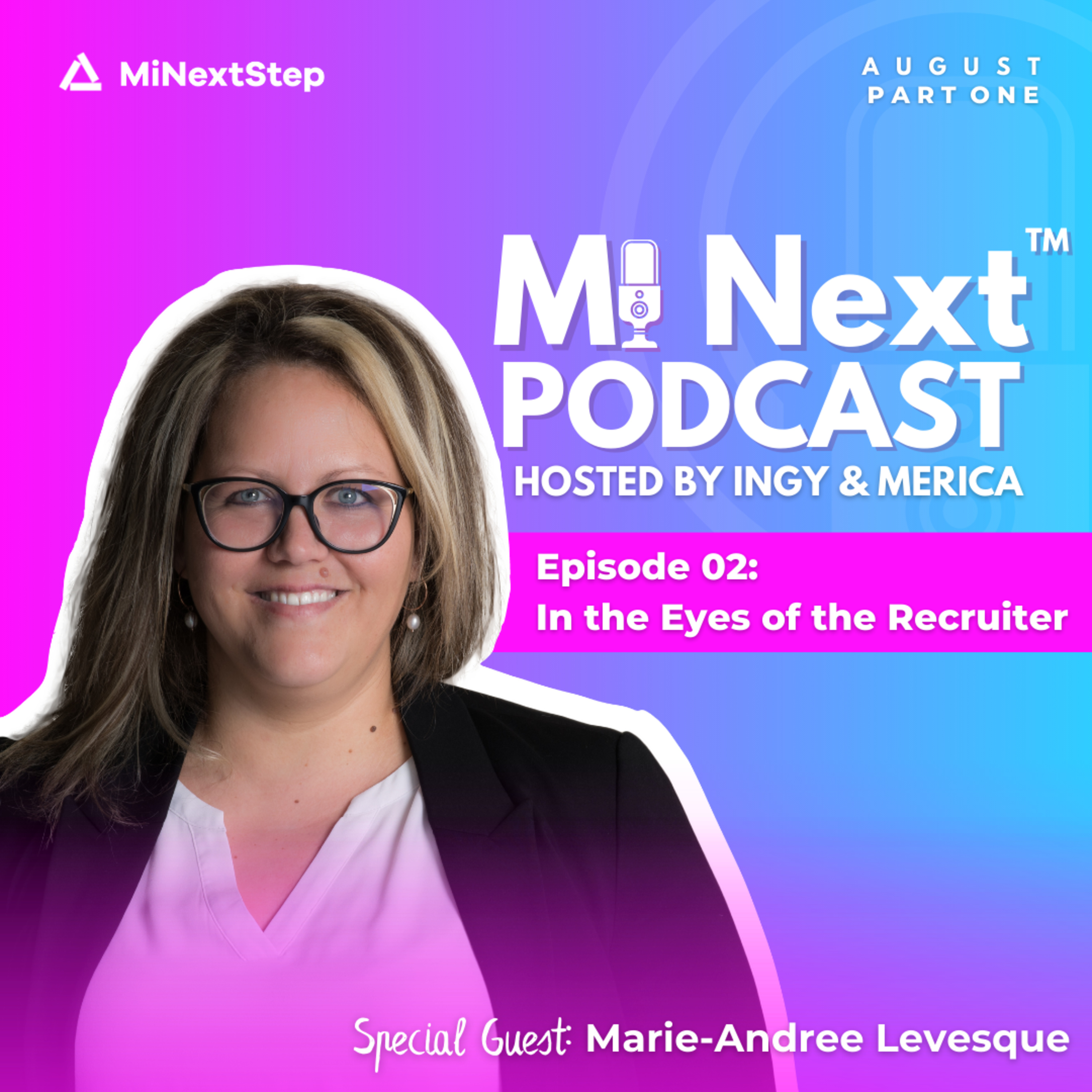 MiNext™ Podcast: Episode 2 - In The Eyes of The Recruiter (Part One) episode artwork