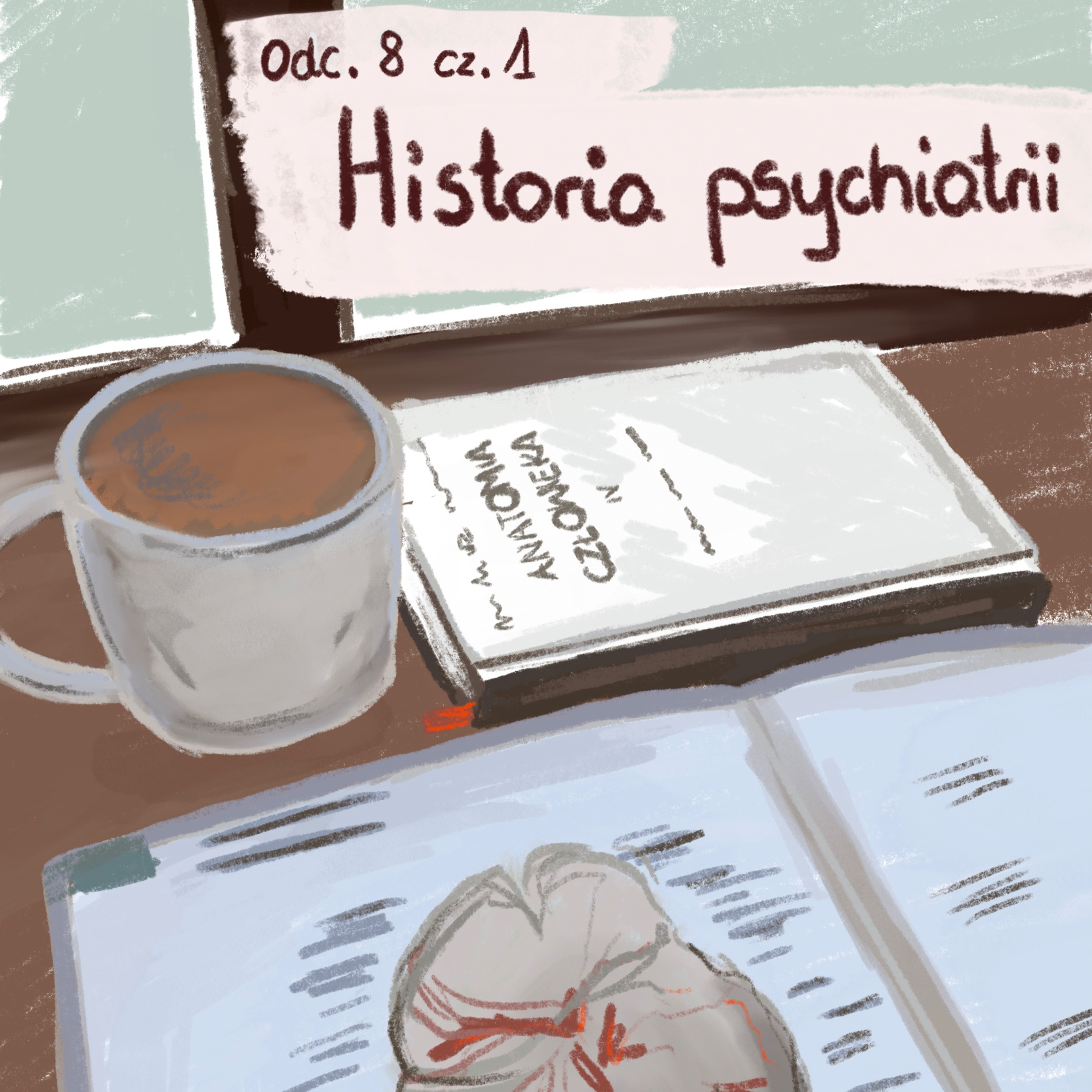 # 8 cz.1 | Historia psychiatrii - skąd biorą się uprzedzenia do lekarzy od mózgu? episode artwork