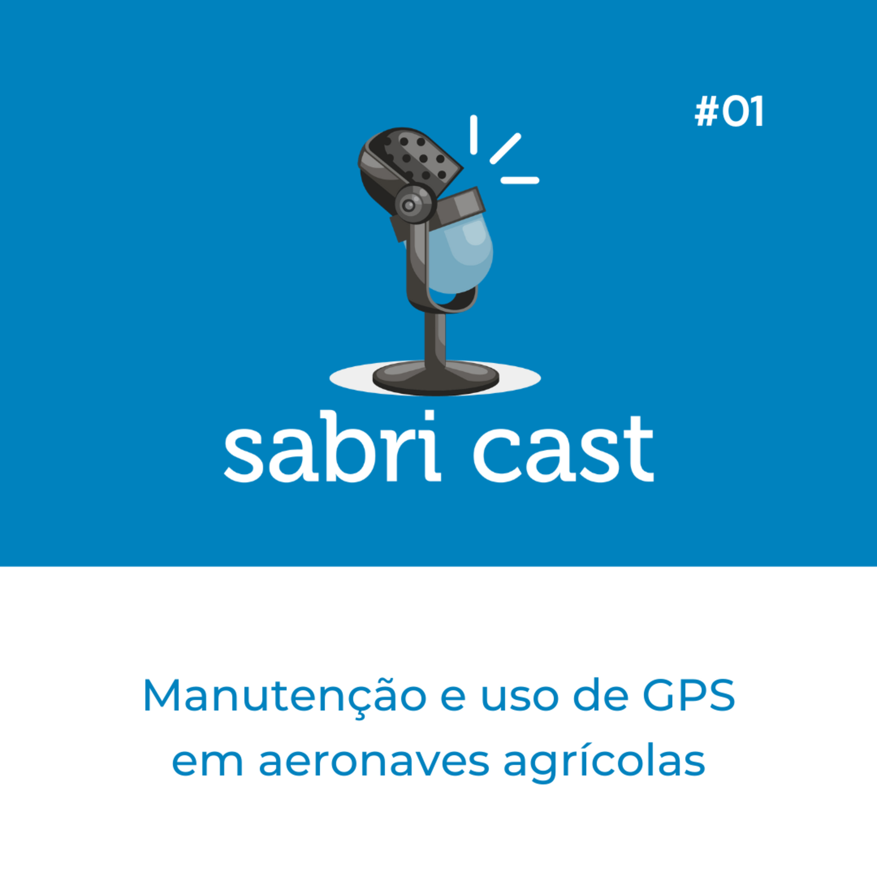 SABRi CAST #01 | Manutenção e uso de GPS em aeronaves agrícolas com ABA Manutenção de Aeronaves episode artwork