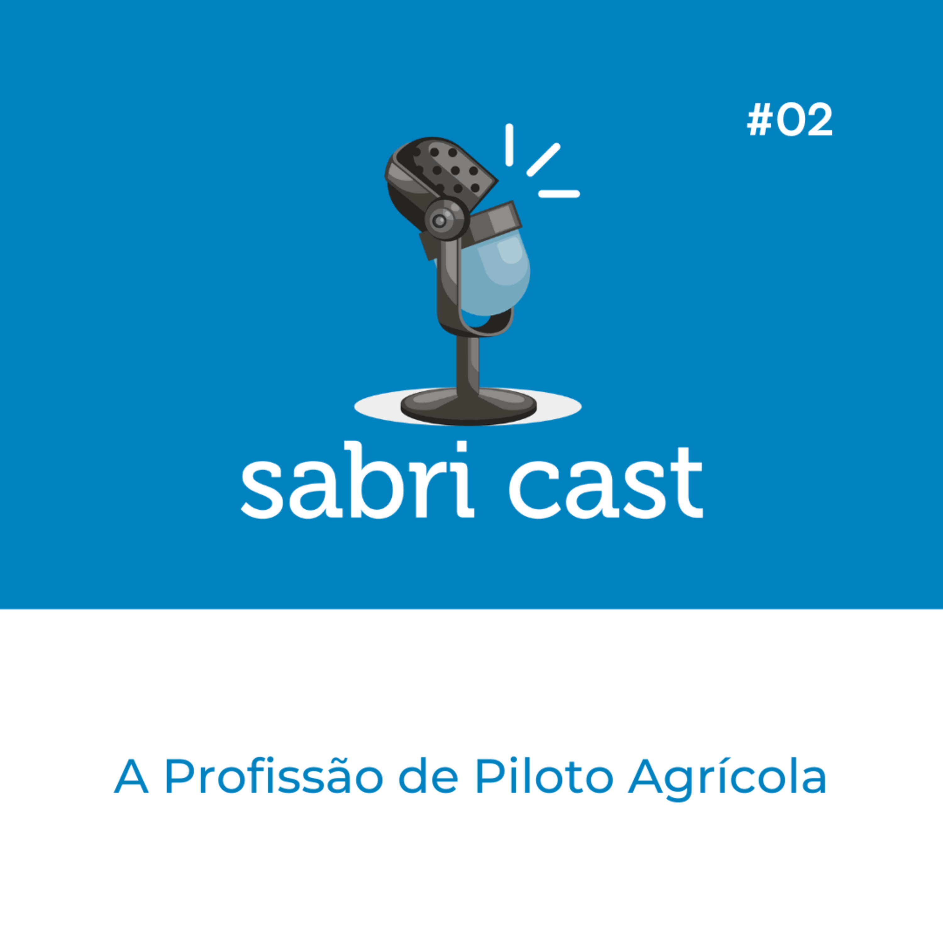 SABRi CAST #02 | A Profissão de Piloto Agrícola com Luis Sergio Donini e Anderson Marchel episode artwork