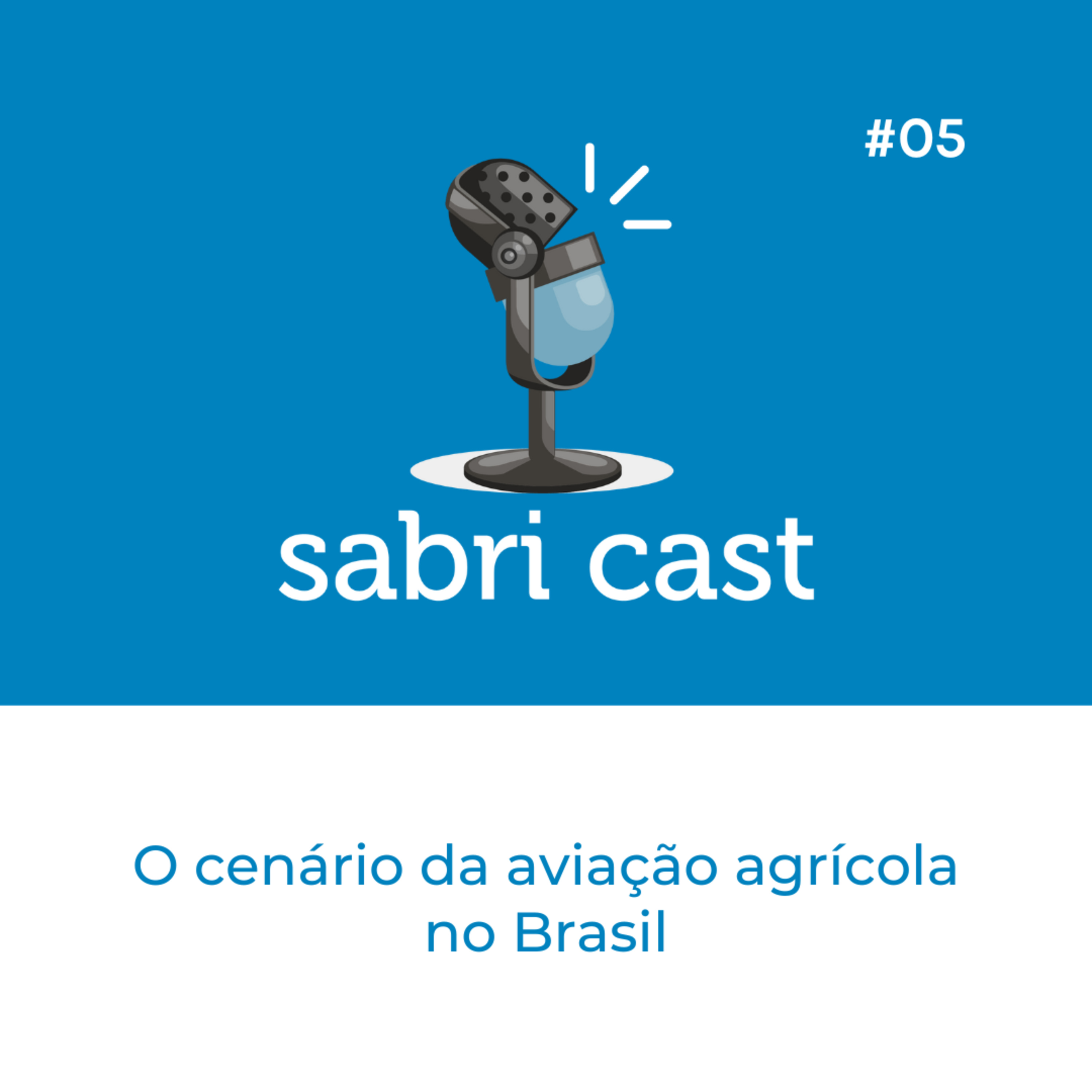 SABRi CAST #05 | O cenário da Aviação Agrícola no Brasil com Thiago Magalhães e Francisco Dias episode artwork