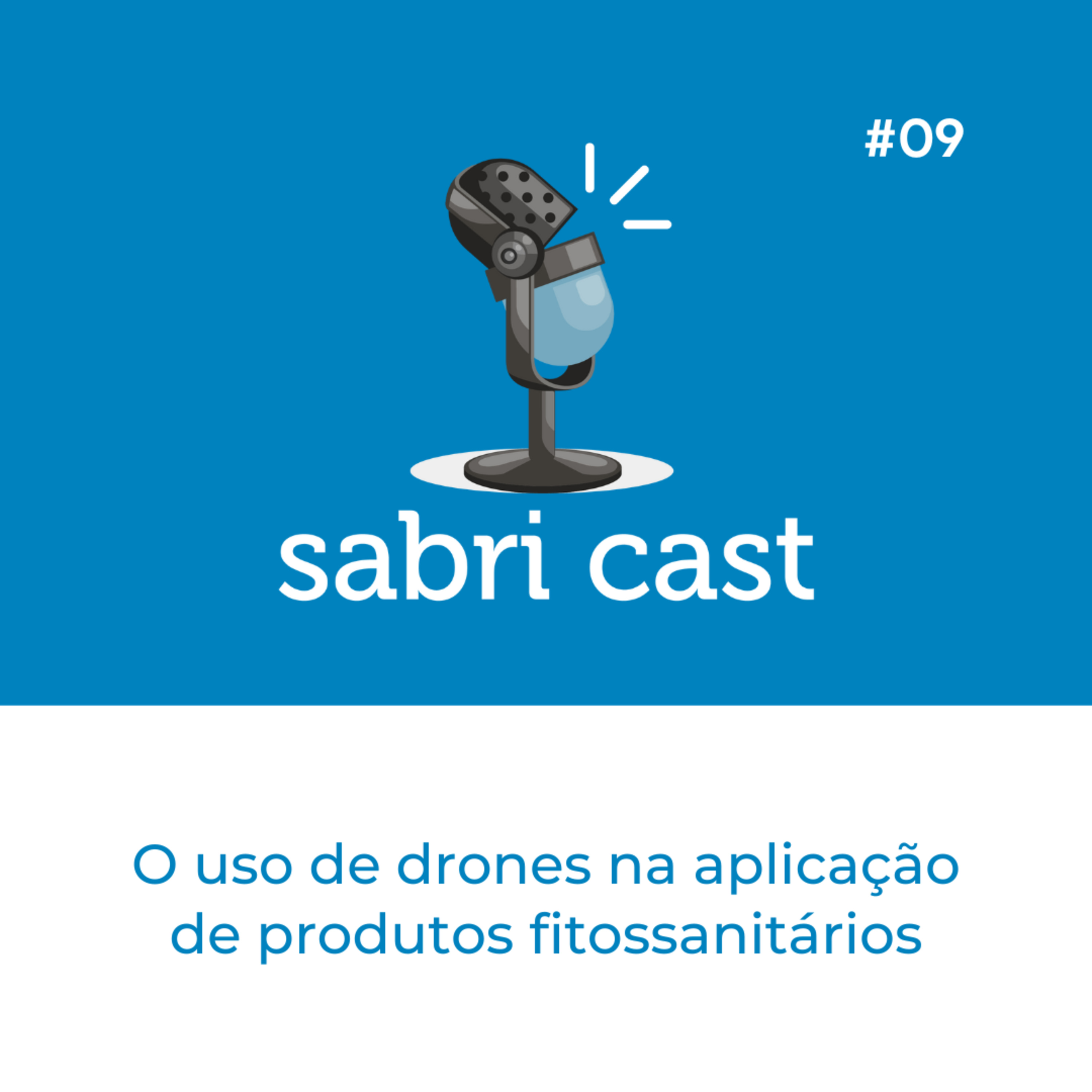 SABRi CAST #09 | O uso de drones na aplicação de produtos fitossanitários episode artwork