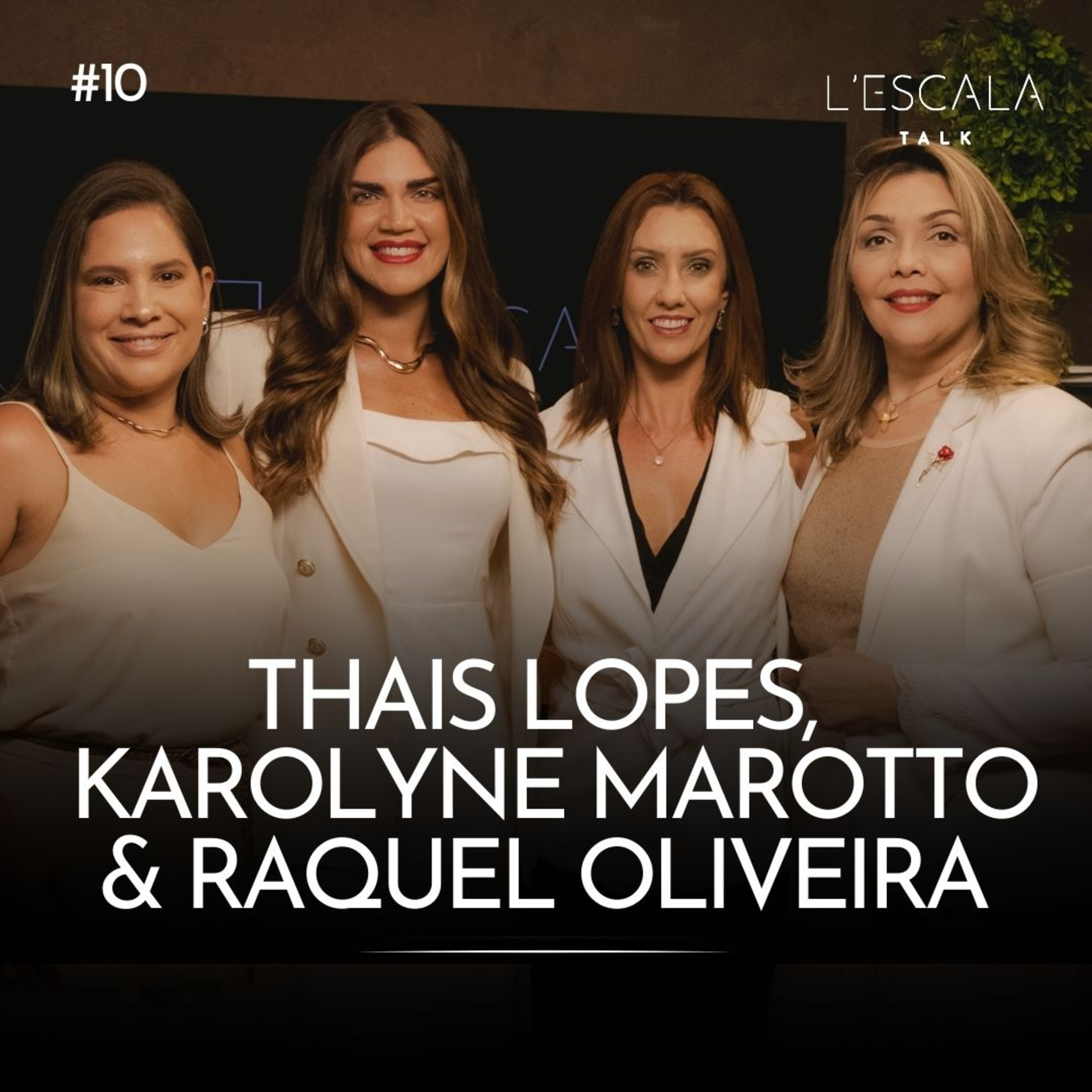 THAIS LOPES, KAROLYNE MAROTTO & RAQUEL OLIVEIRA | L'escala Talk #episodio10 episode artwork