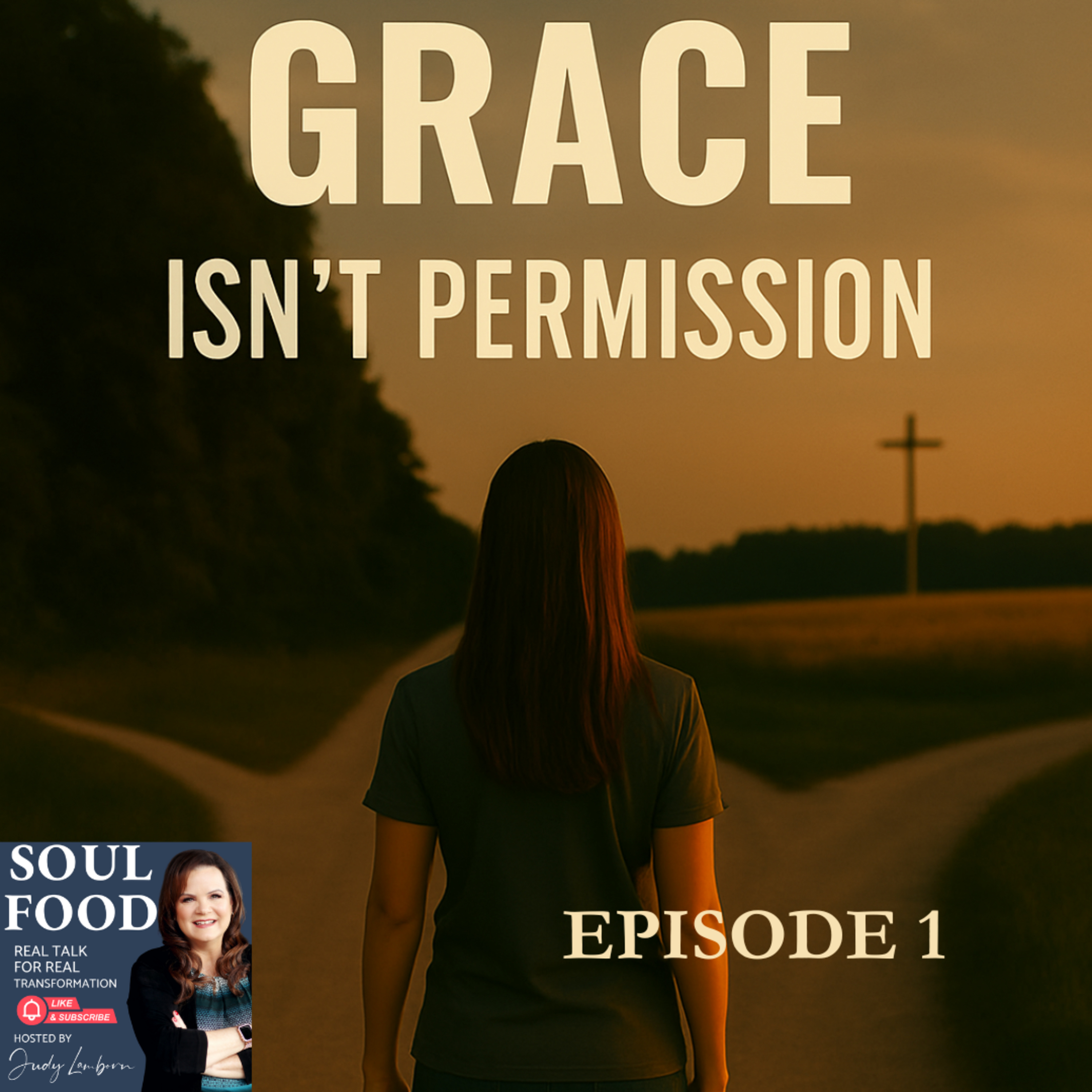 Soul Food: Real Talk for Real TransformationHosted by Judy Lamborn