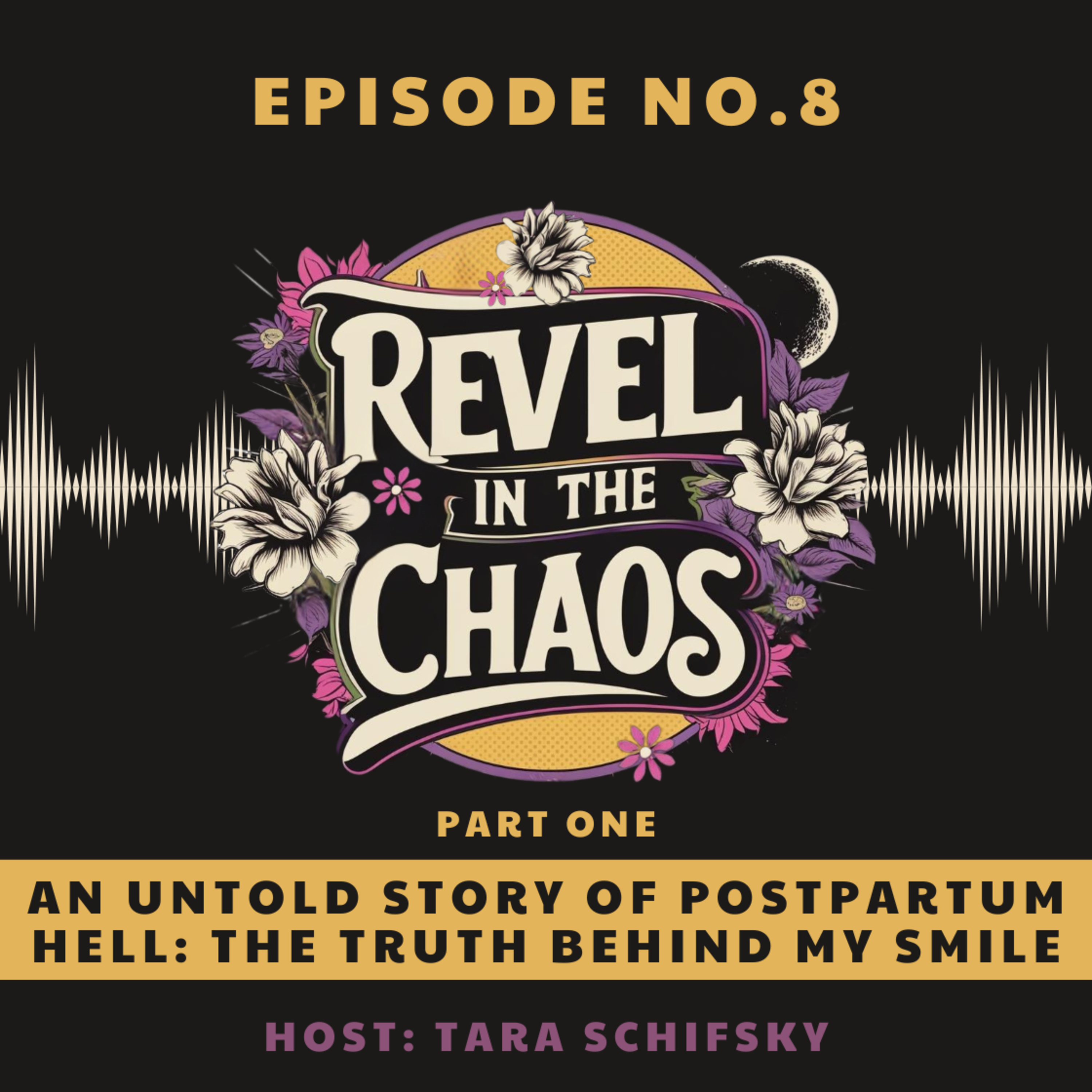 8 - An Untold Story of Postpartum Hell: The Truth Behind My Smile (Pt. 1) episode artwork