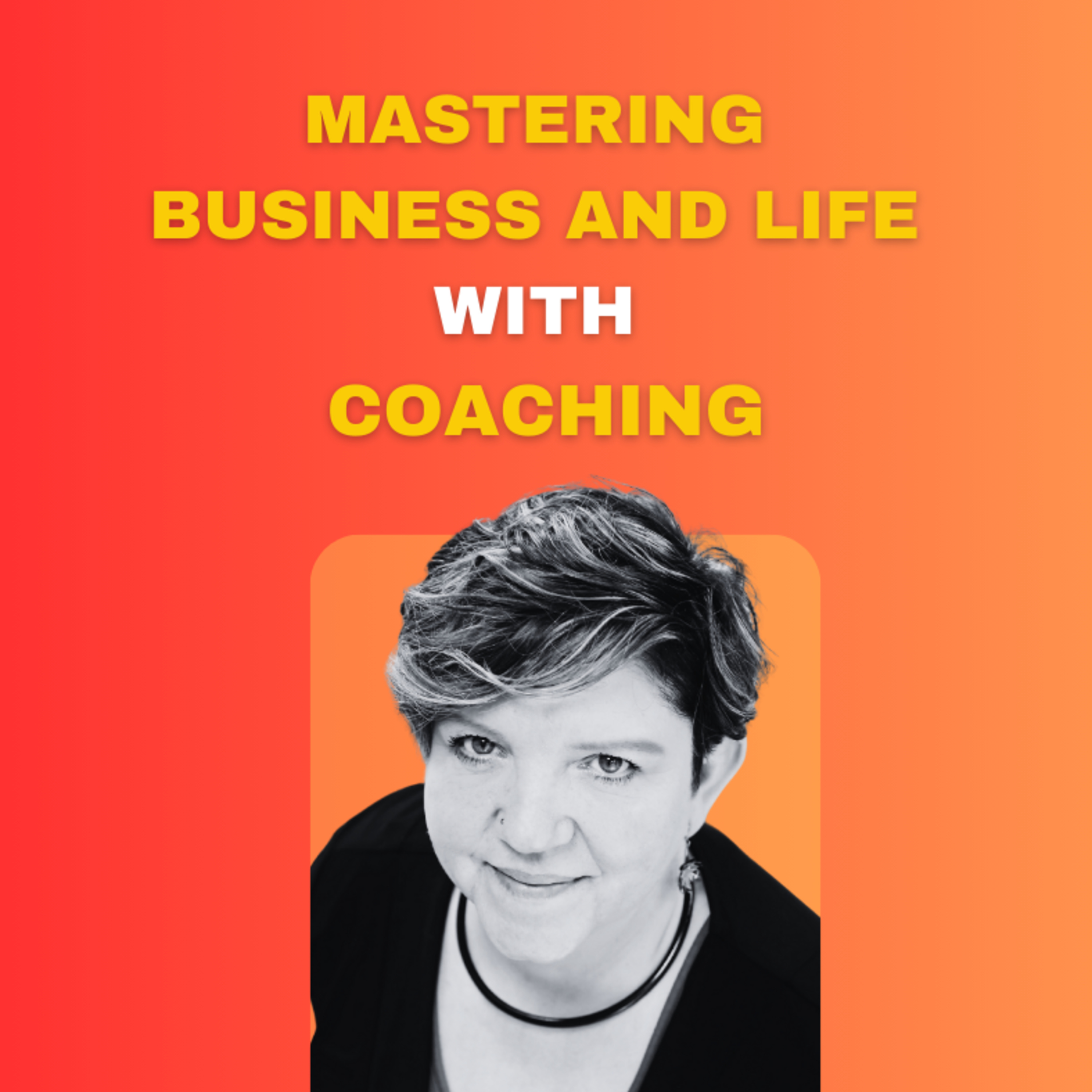 Mastering Business and Life with Coaching