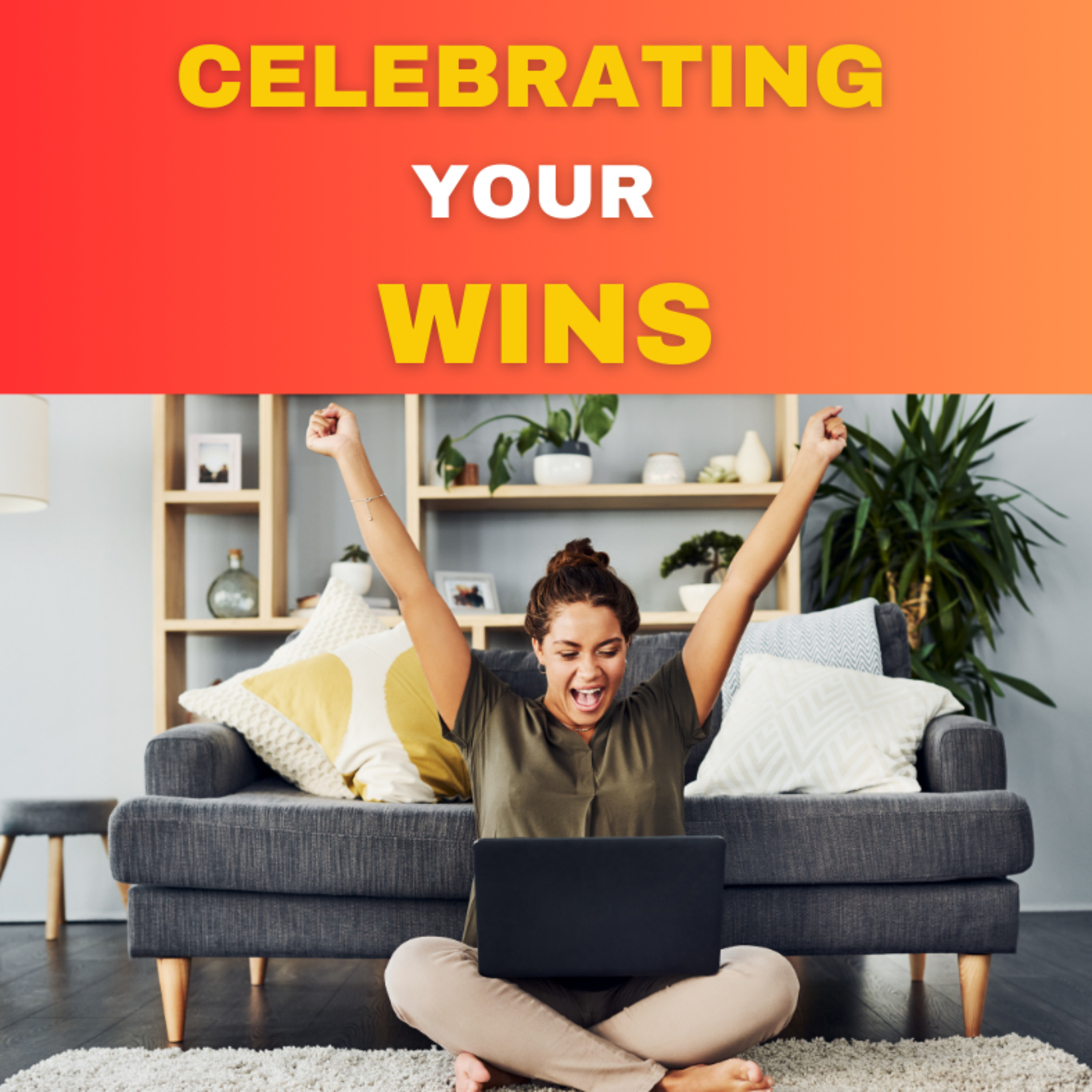 Celebrating Your Wins is the Key to Success