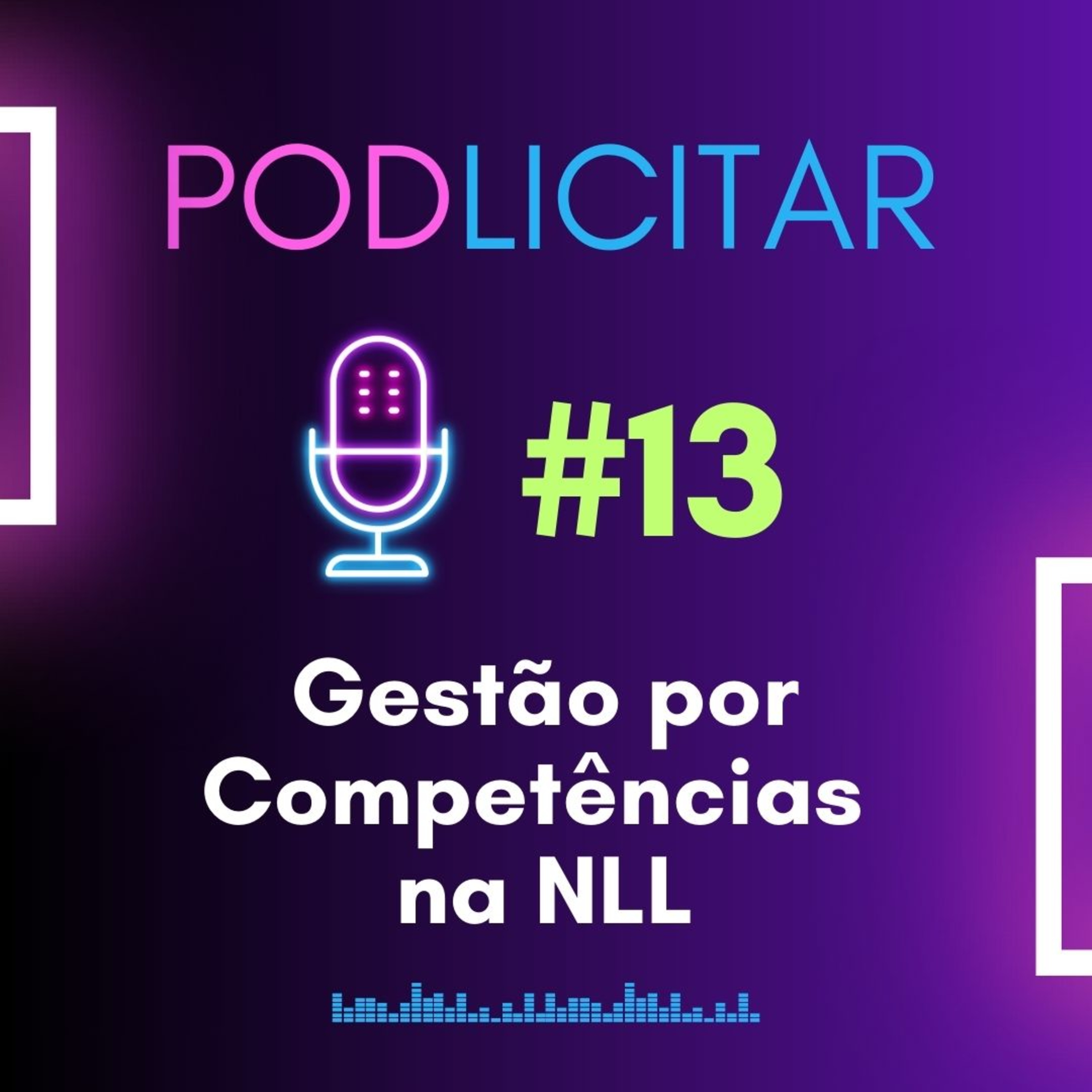 #13 - Gestão por Competências na NLL - Podlicitar  episode artwork
