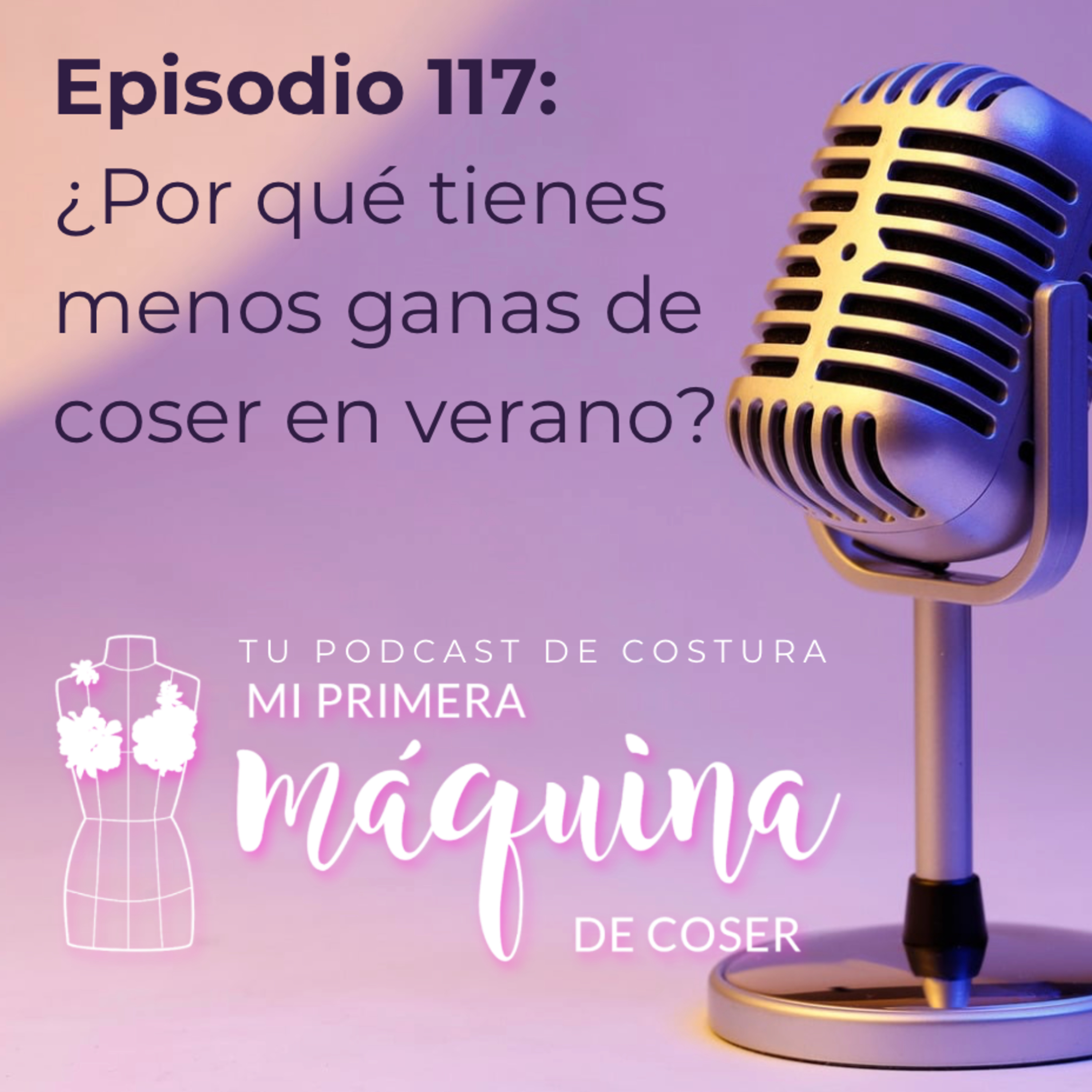 117 Cómo superar el bloqueo veraniego y volver a coser episode artwork