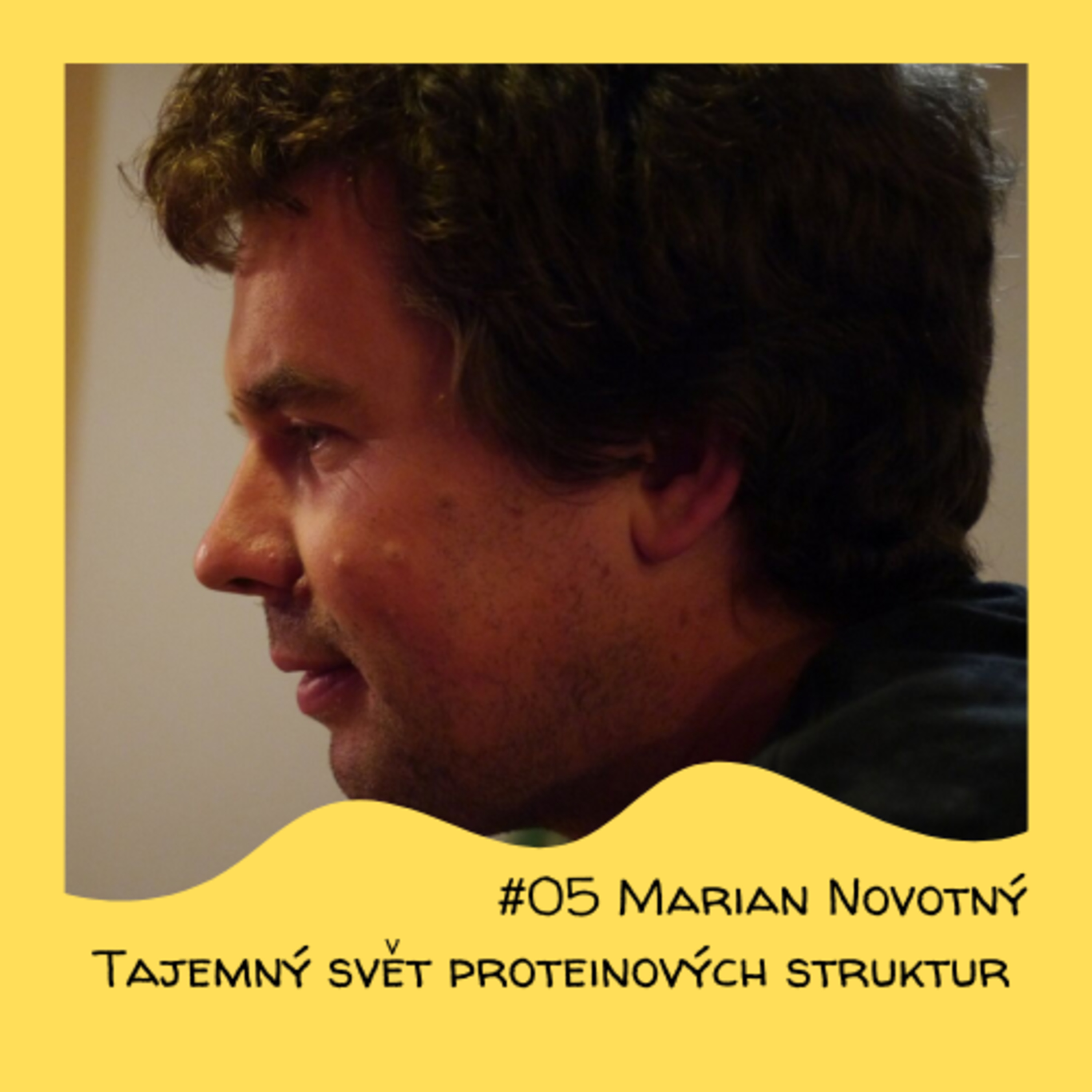 #05 Marian Novotný - Tajemný svět proteinových struktur episode artwork