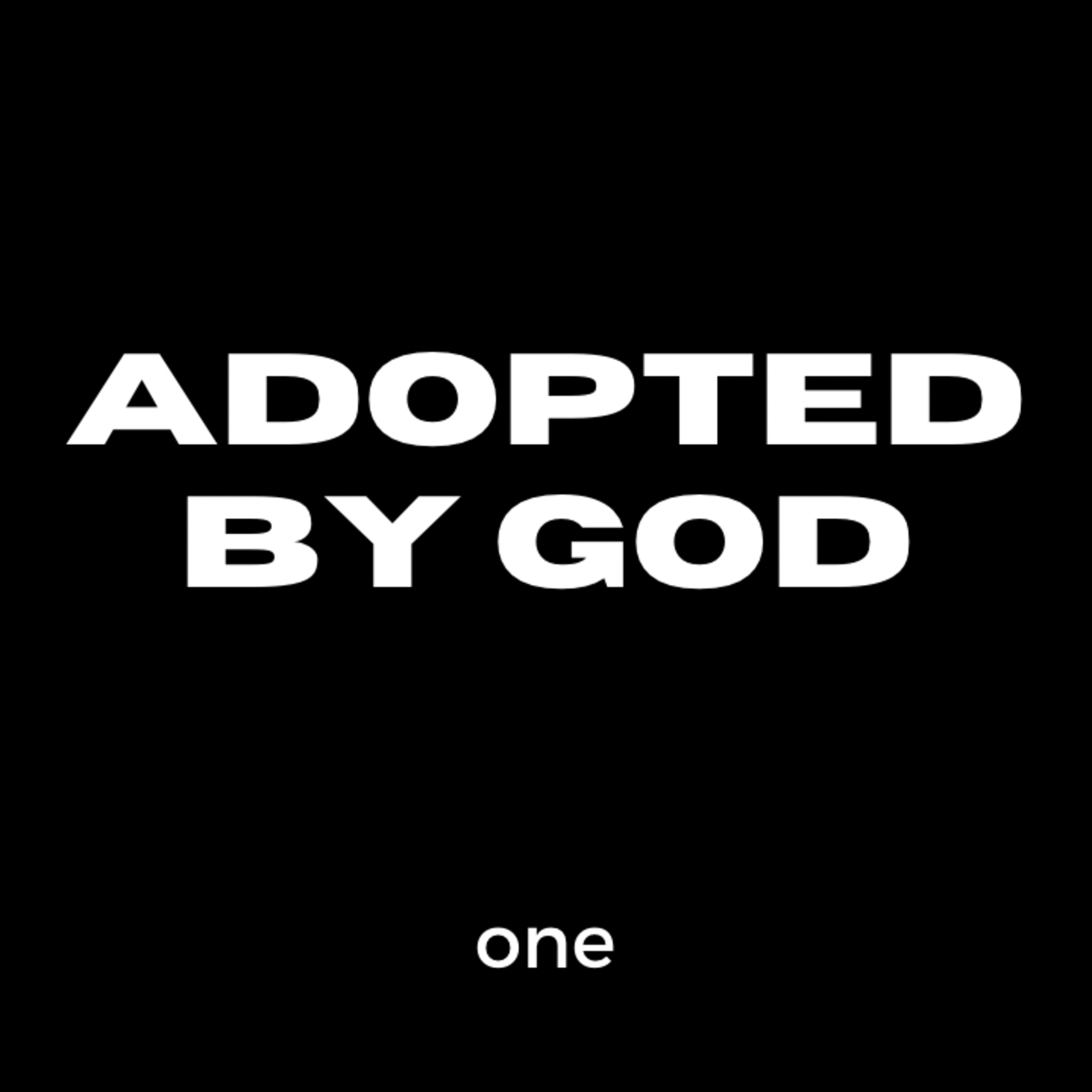 Rediscovering Our Identity In Christ • Adopted By God episode artwork