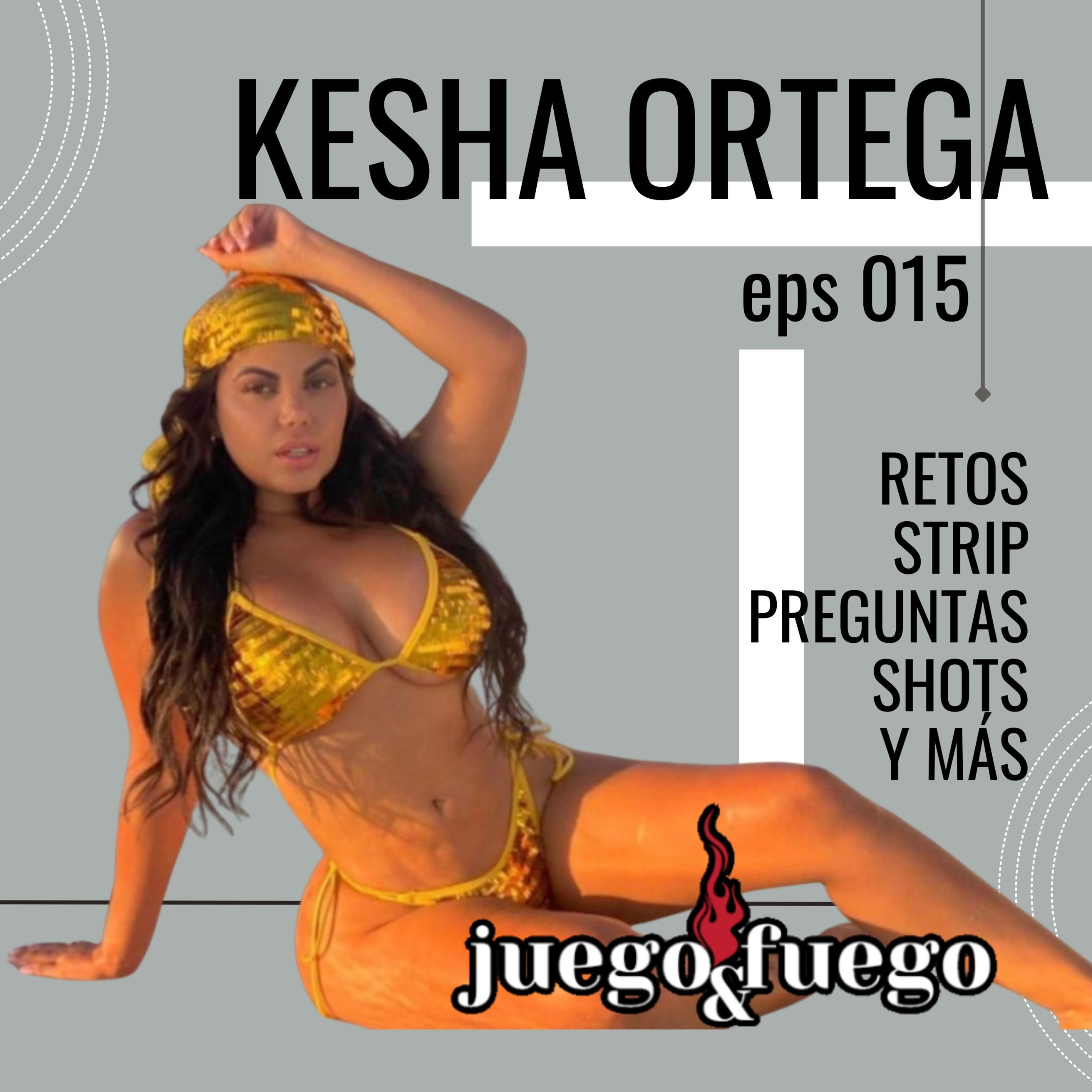 KESHA ORTEGA – Juego Y Fuego #15