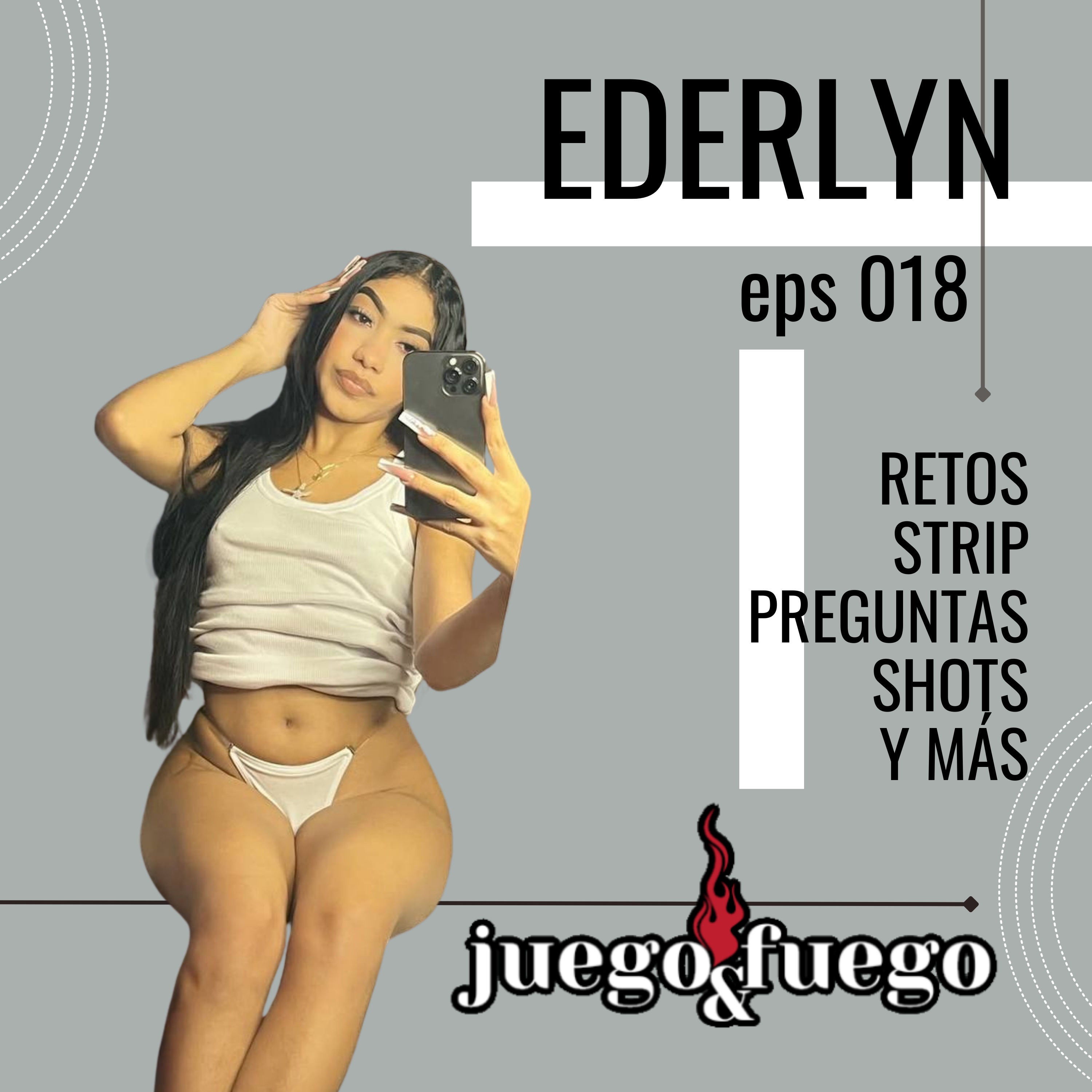 EDERLYN – Juego Y Fuego #18