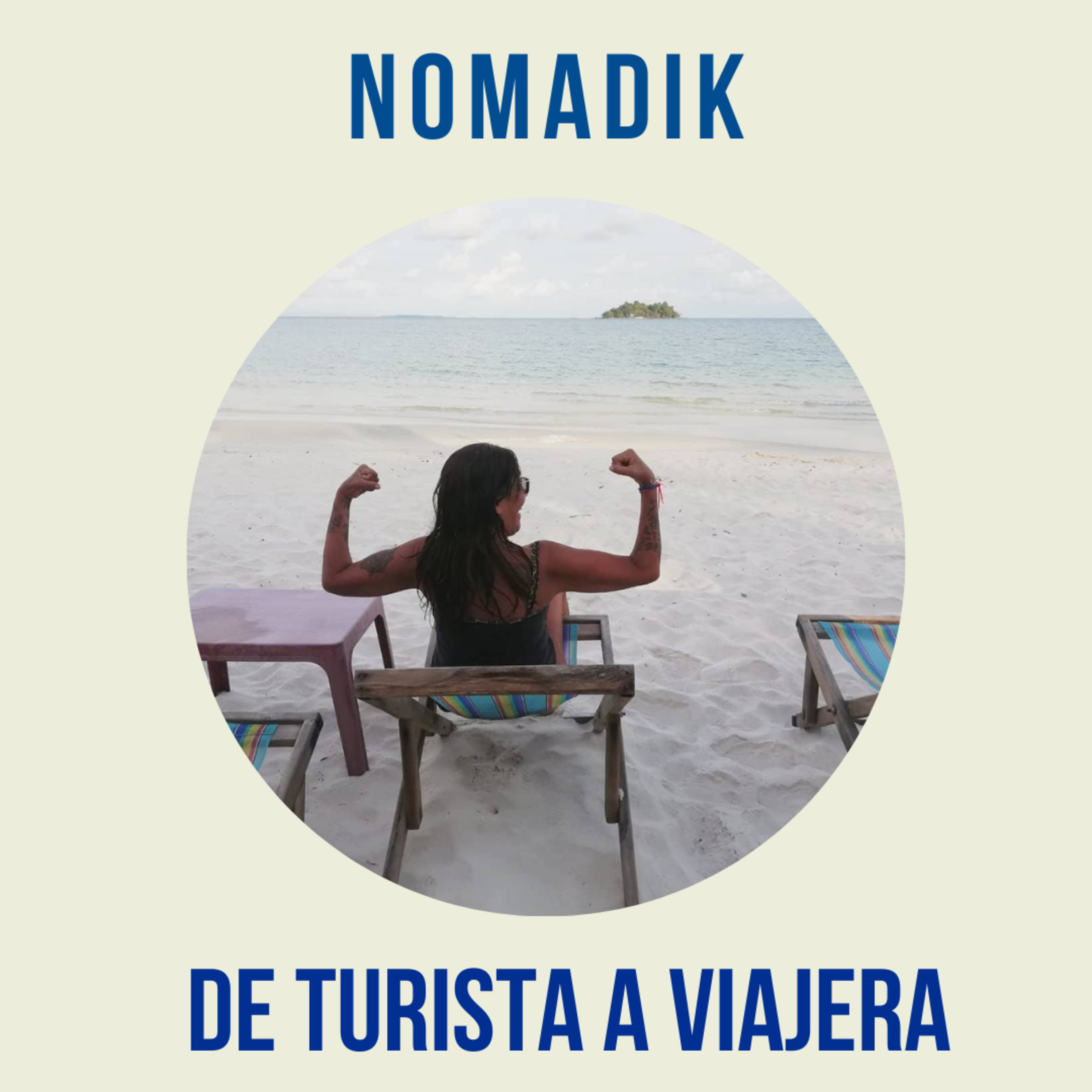 4. Cinco Años de Aventuras: Cómo Pasé de Ser Turista a Exploradora Incansable episode artwork