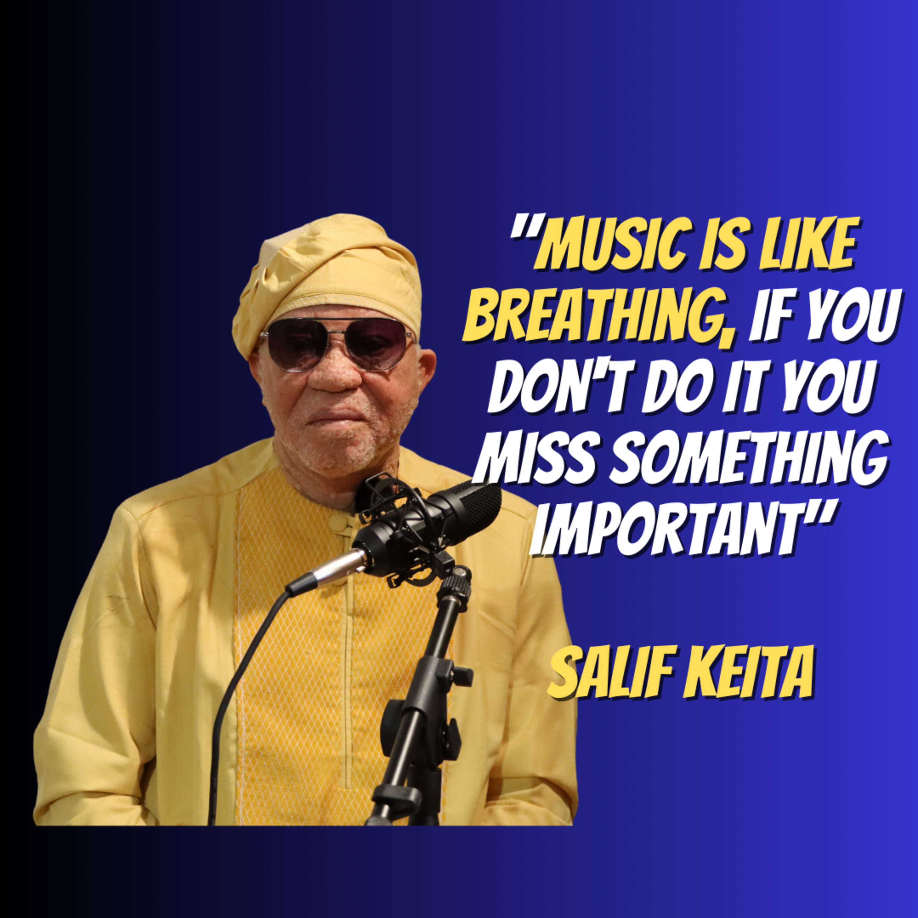 Music Is Like Breathing, If You Don't Do It You Miss Something Important | Salif Keita episode artwork
