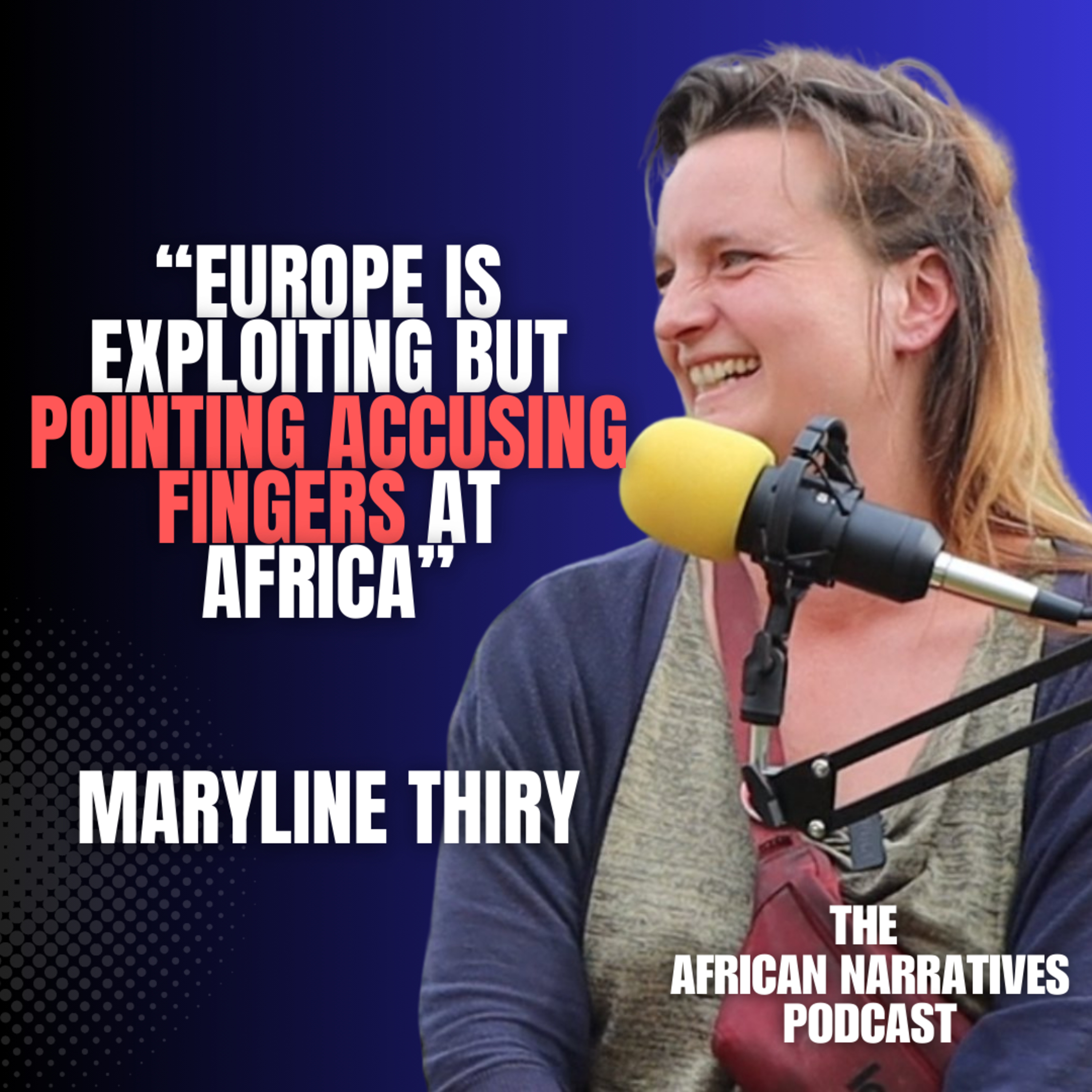 Africans Are Treated Less Than Human In Europe | Maryline Thiry | African Narratives Podcast episode artwork