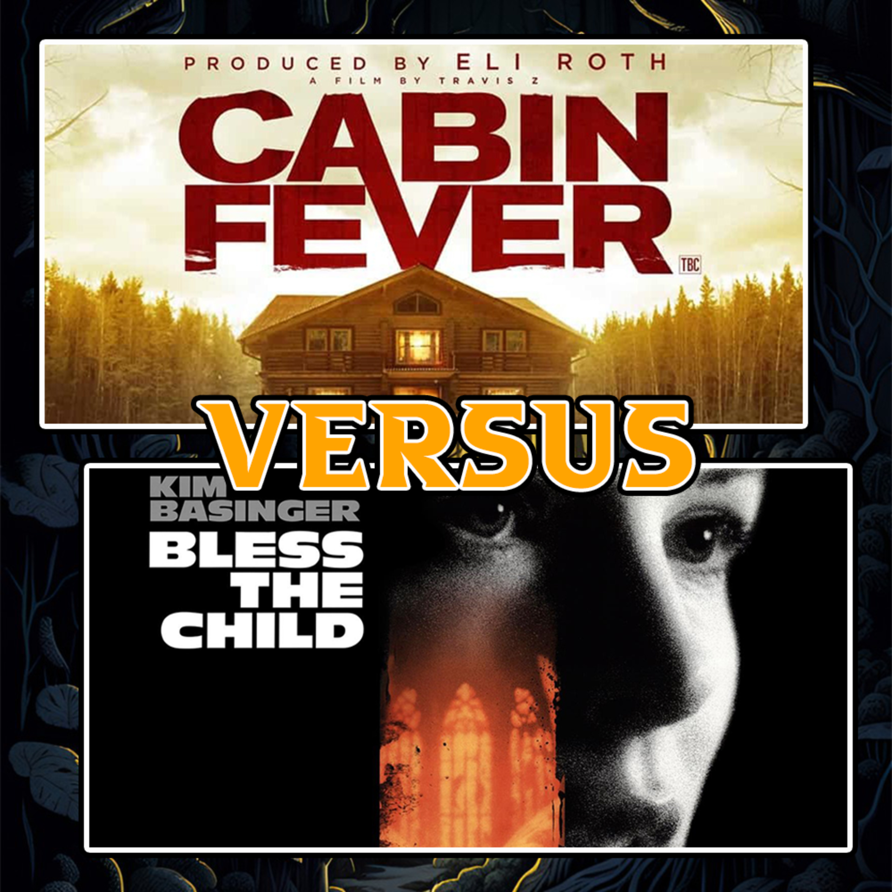 Bless the Child (2000) vs Cabin Fever (2016)