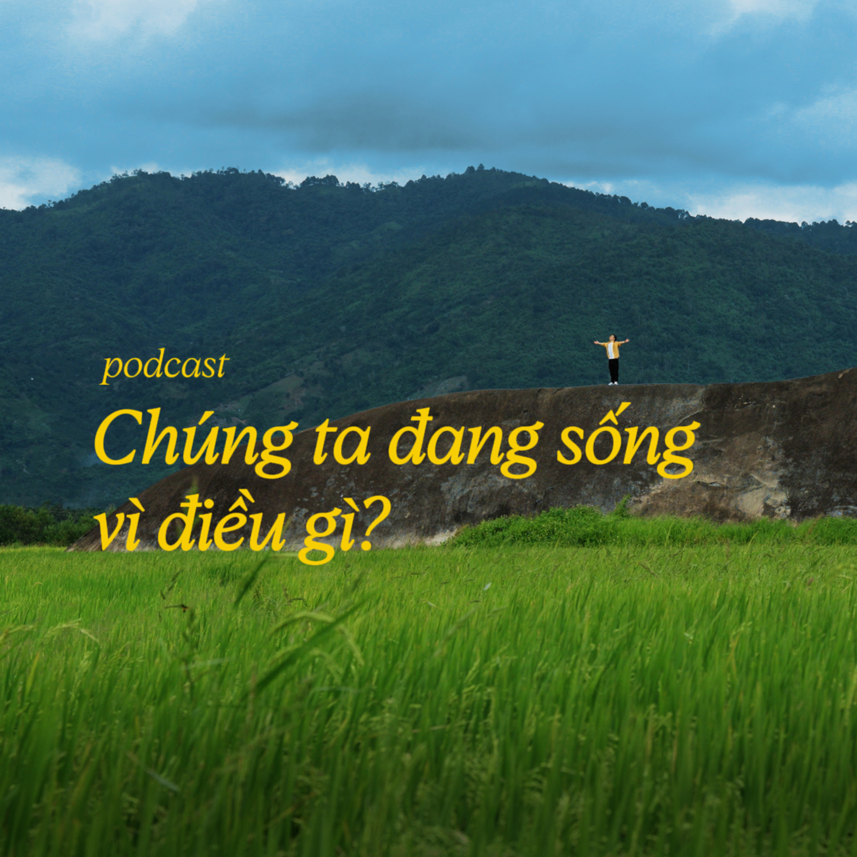 Chúng ta đang sống vì điều gì?