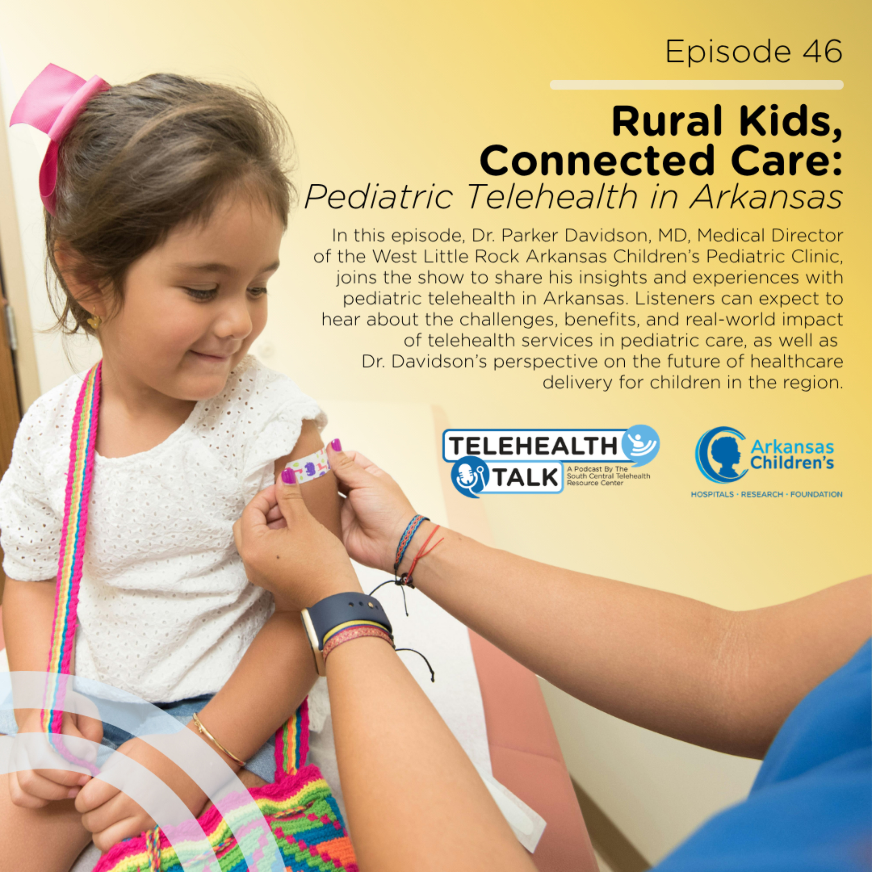 Episode 46 - "Rural Kids, Connected Care: Pediatric Telehealth in Arkansas" episode artwork
