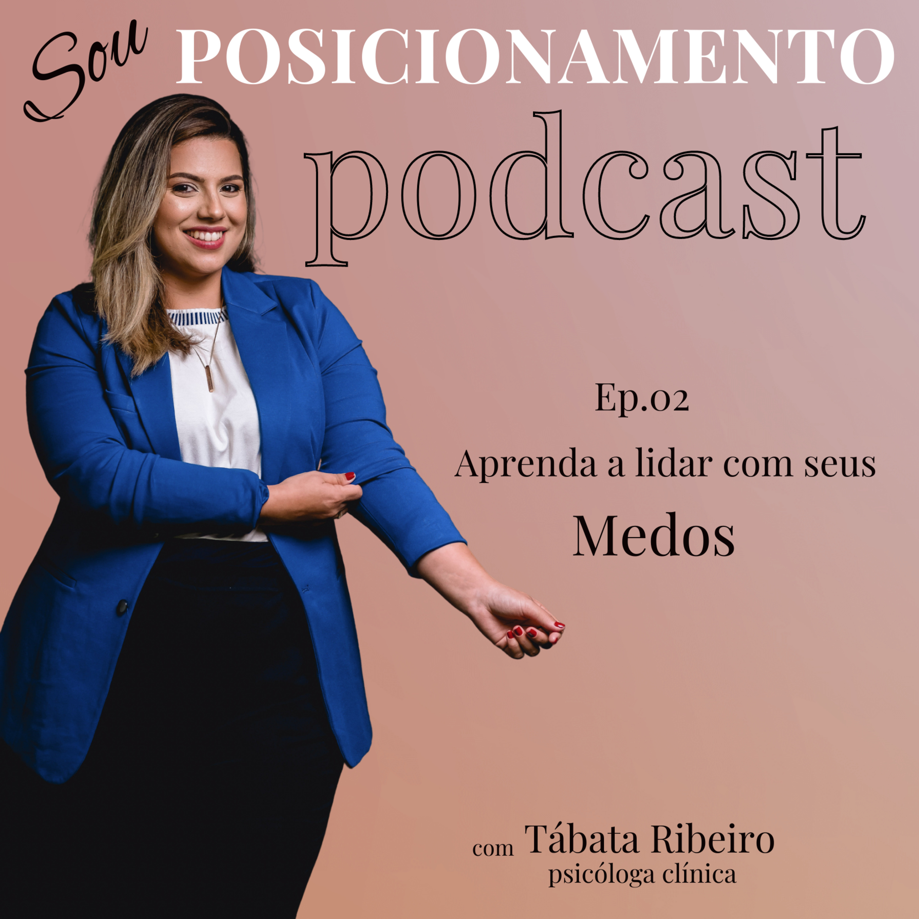 #02 - Aprenda a lidar com seus medos. episode artwork