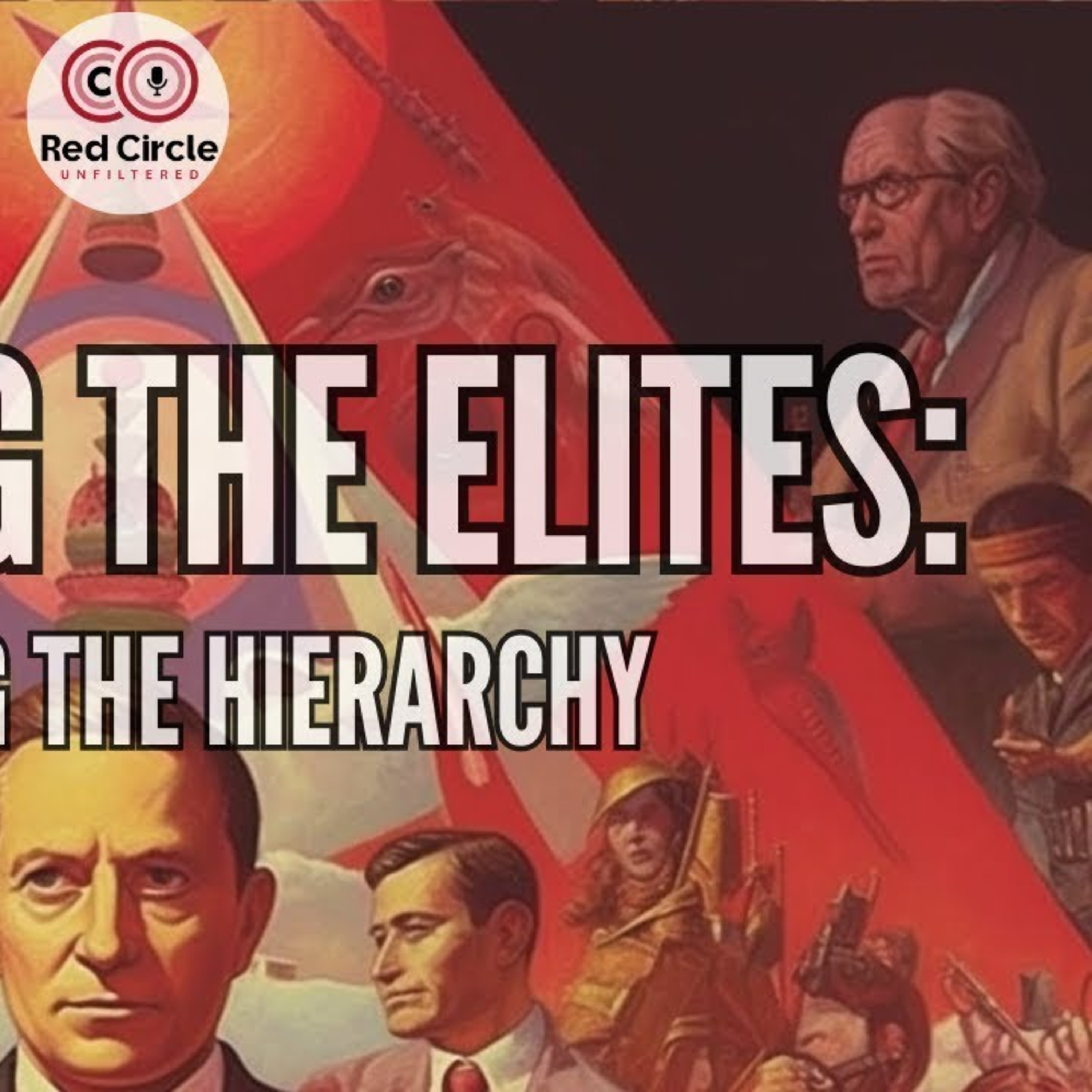 Decoding the Elites: Unveiling the Hierarchy | The Red Circle Podcast (Episode 13) episode artwork